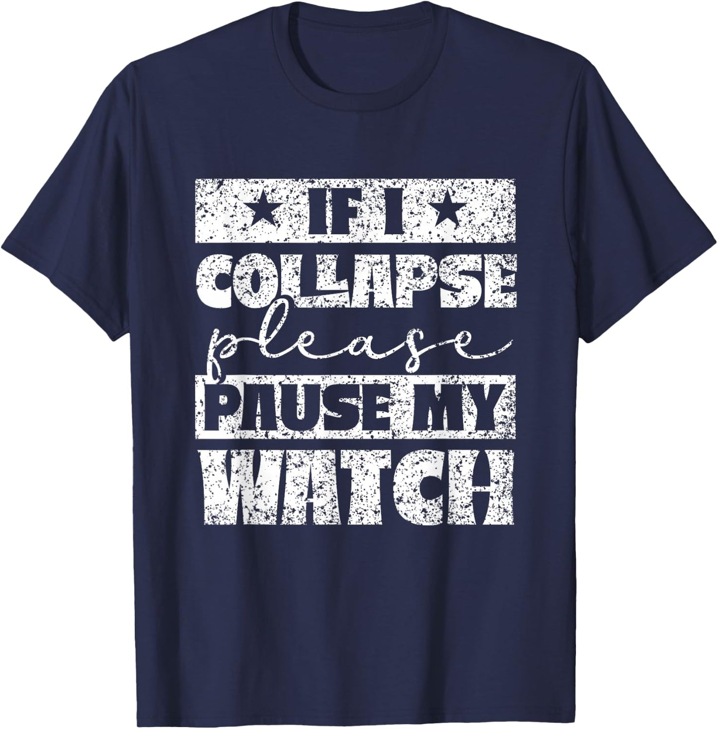 If I break down please stop my watch running T-Shirt - T-Shirt | Navy