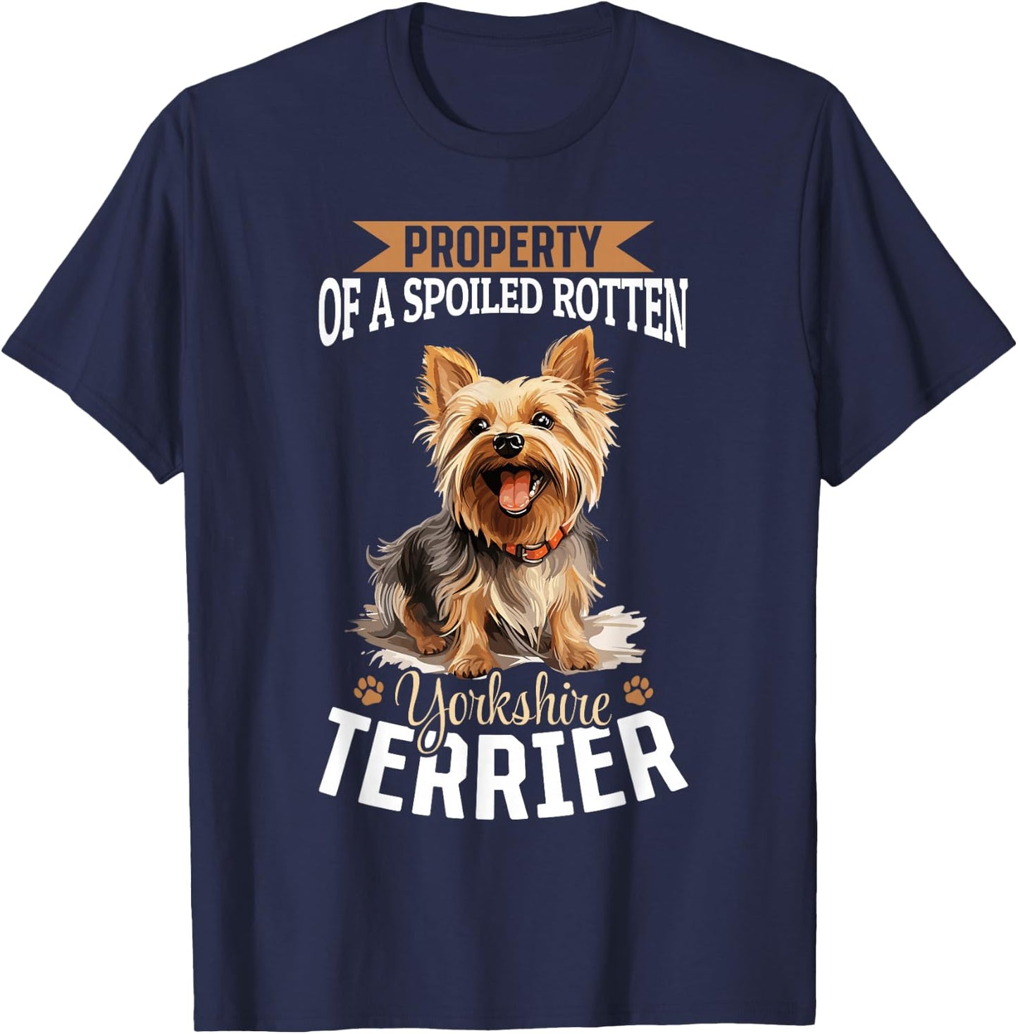 Dog Yorkie - Property of a spoiled rotten Yorkshire Terrier T-Shirt - T-Shirt | Navy
