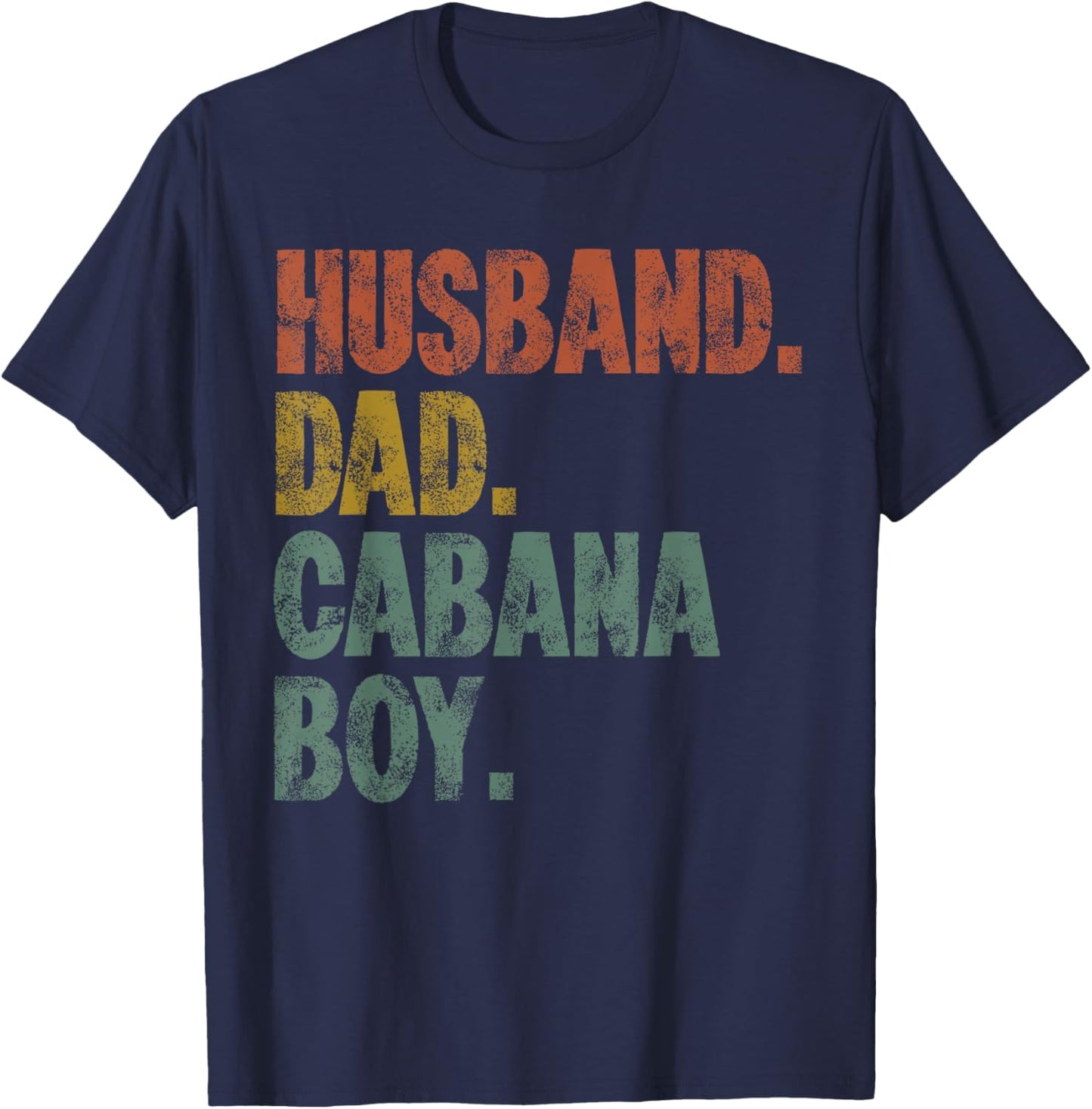 Husband Dad Cabana Boy Shirt , Funny Fathers Day T-Shirt - T-Shirt | Navy