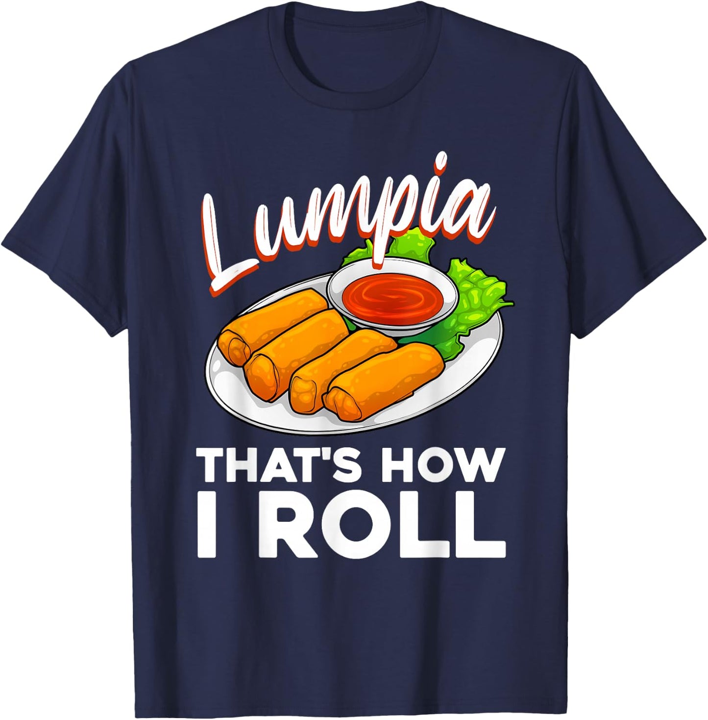 Cool Lumpia Women Filipino Spring Rolls Asian Food T-Shirt - T-Shirt | Navy