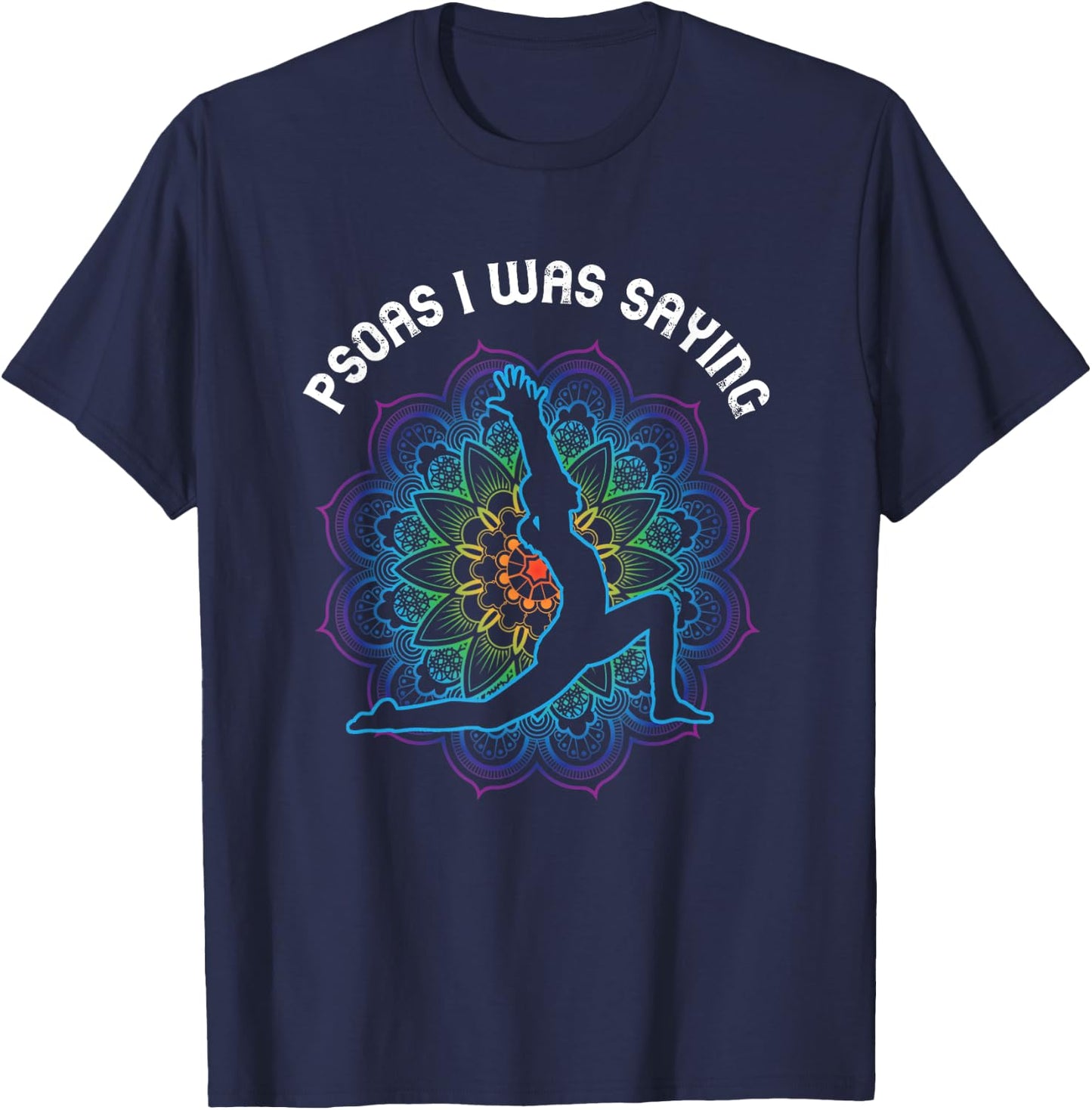 Psoas Physical Therapist Massage Therapy I Was Saying T-Shirt - T-Shirt | Navy
