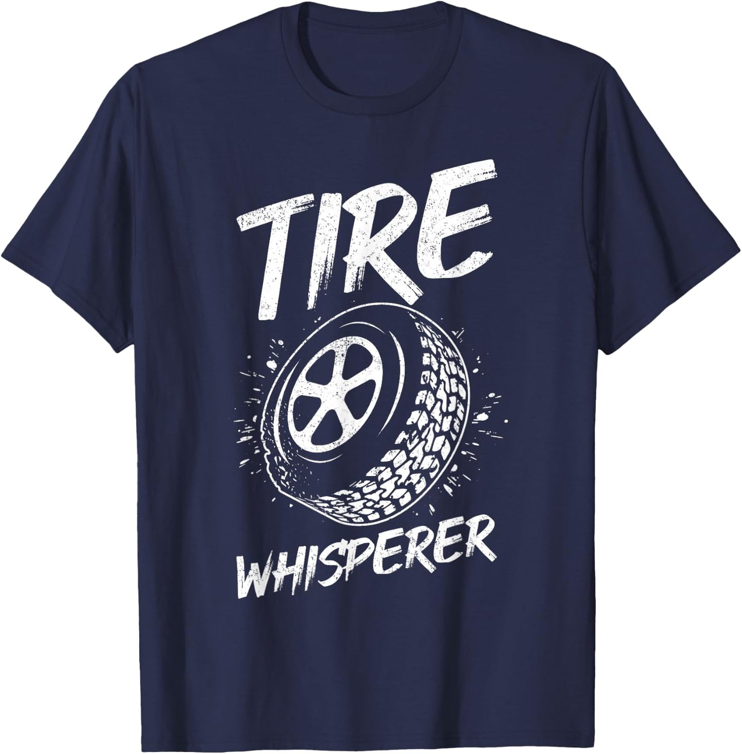Tire Whisperer tire car gift tuning car fan T-Shirt - T-Shirt | Navy