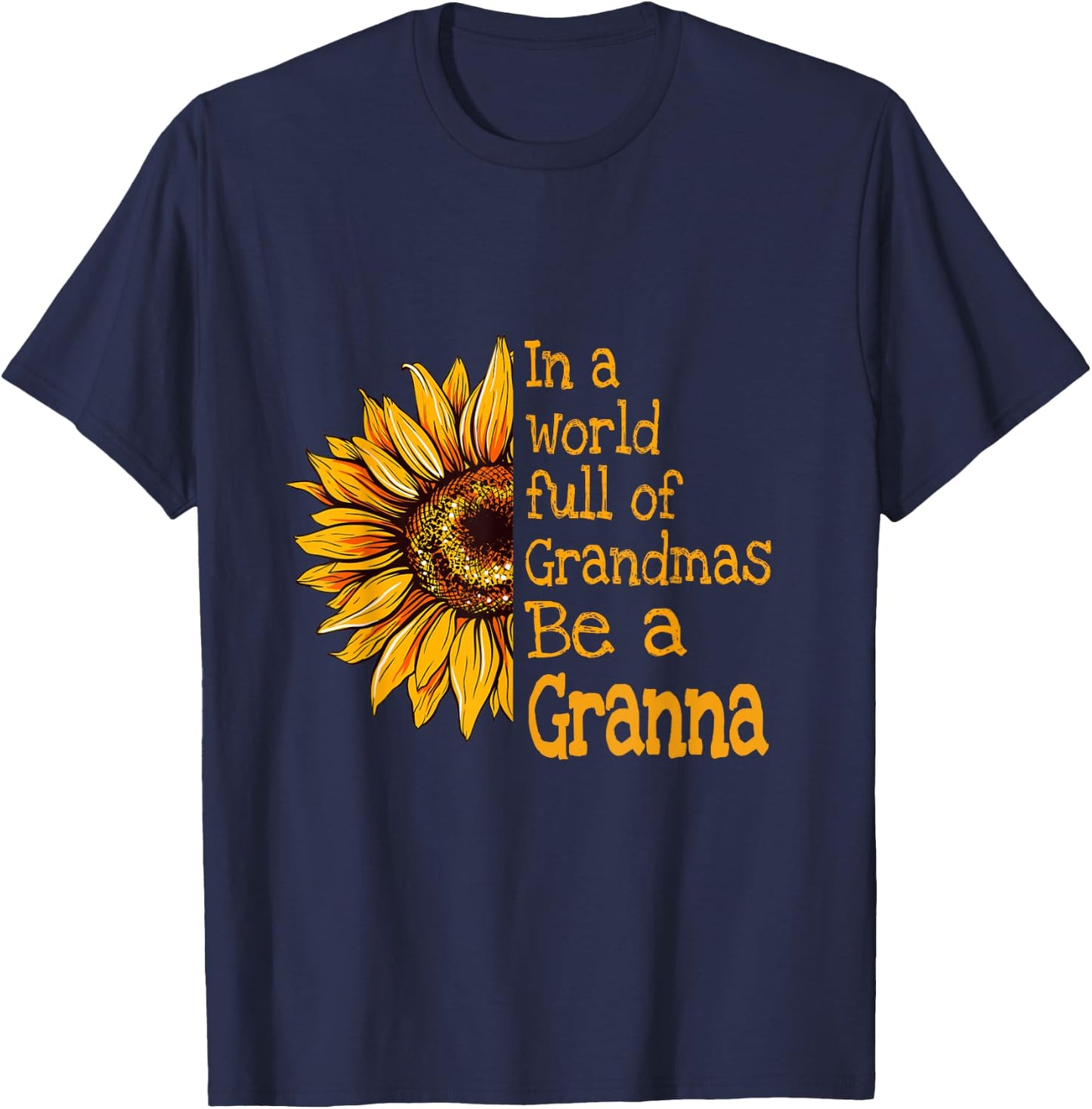 In A World Of Grandmas Be a Granna Special Grandma T-Shirt - T-Shirt | Navy