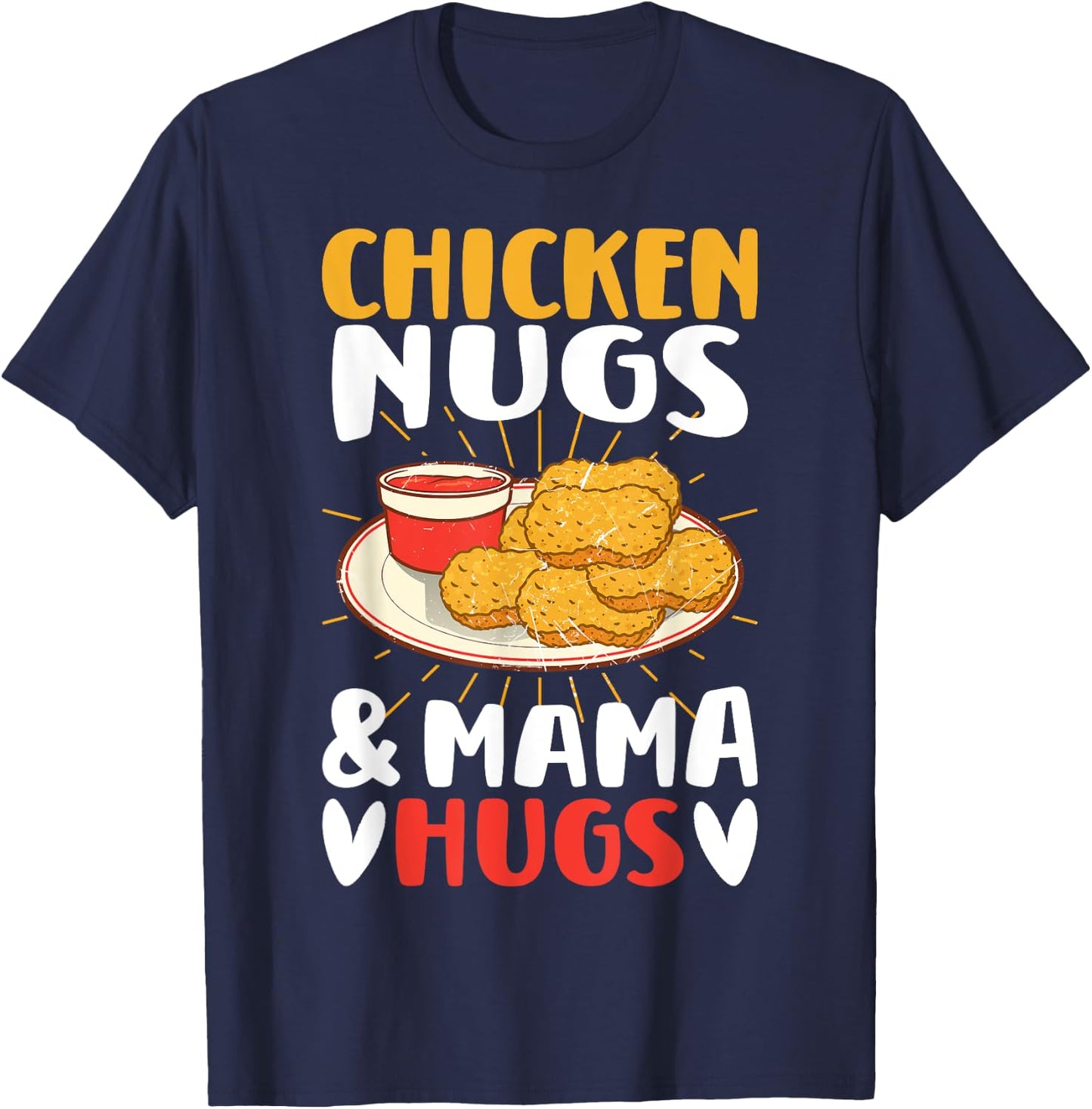 Chicken Nugs and Mama Hugs Toddler for Chicken Nugget Lover T-Shirt - T-Shirt | Navy