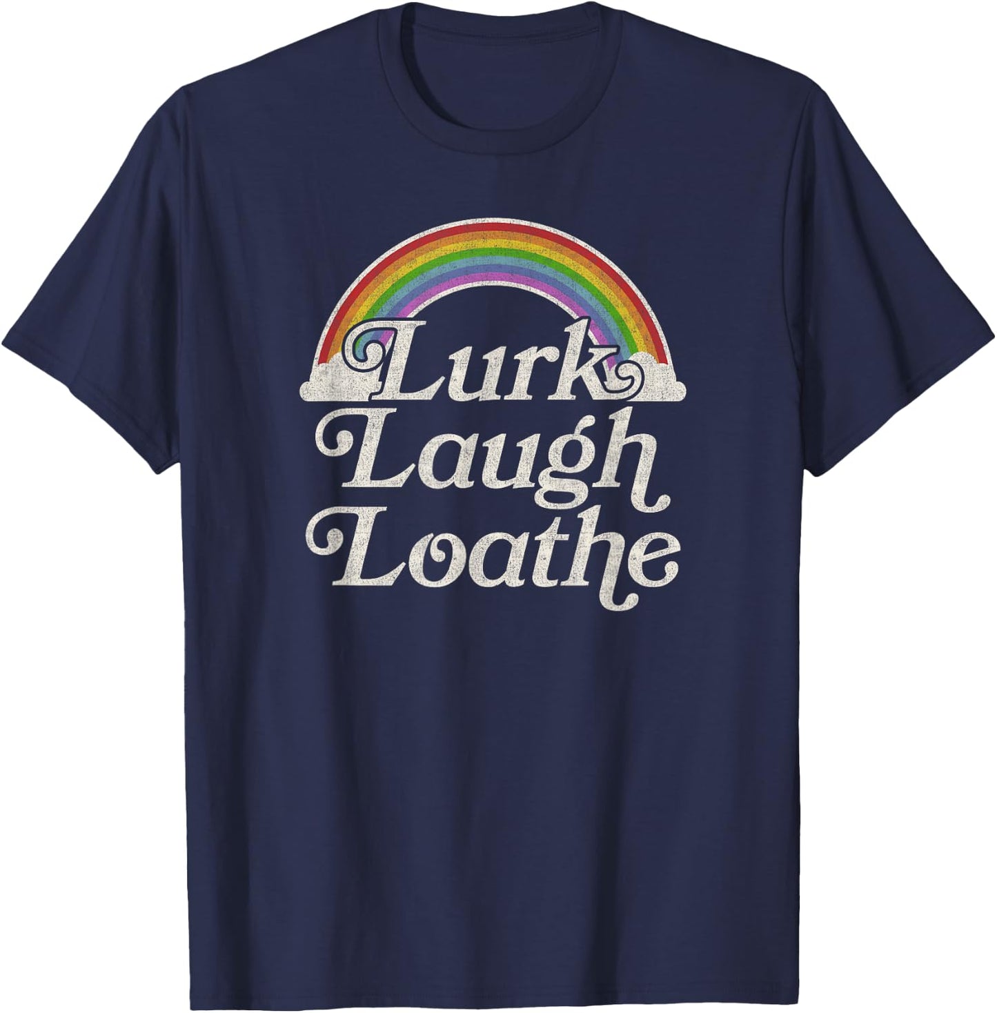 Funny Goth Gothic Parody Rainbow Lurk Laugh Loathe T-Shirt - T-Shirt | Navy