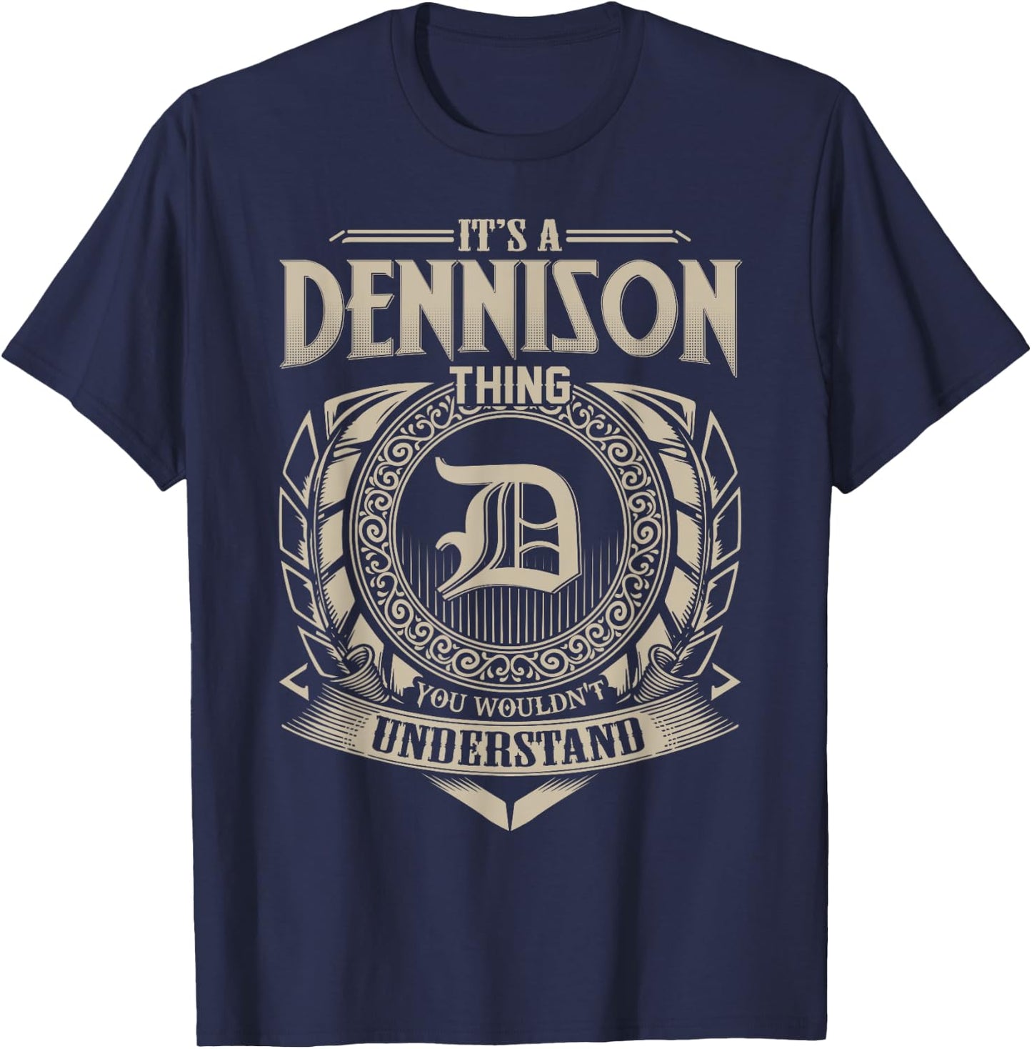 It's A DENNISON Thing You Wouldn't Understand Name Vintage T-Shirt - T-Shirt | Navy