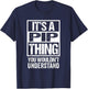 It's A Pip Thing You Wouldn't Understand First Name Nickname T-Shirt - T-Shirt | Navy