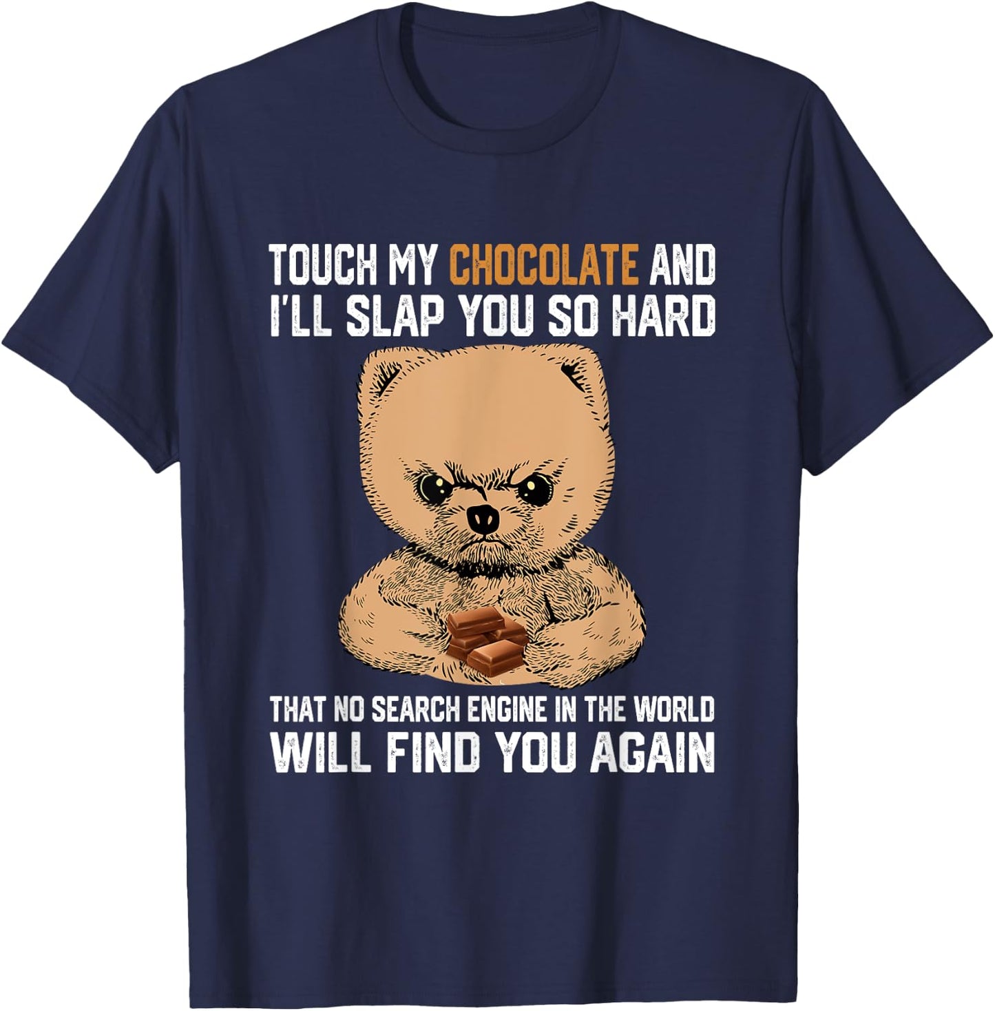 Touch My Chocolate And I Will Slap You So Hard Bear T-Shirt - T-Shirt | Navy