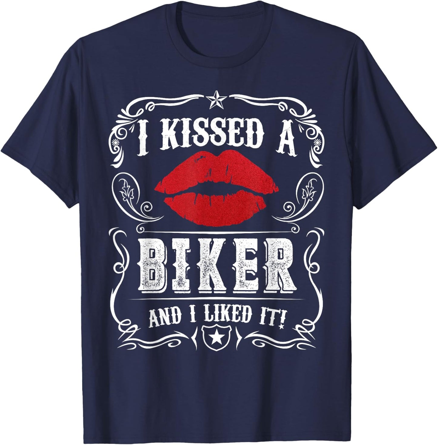 Funny Bikers Motorcycling I Kissed A Biker And I Liked It T-Shirt - T-Shirt | Navy