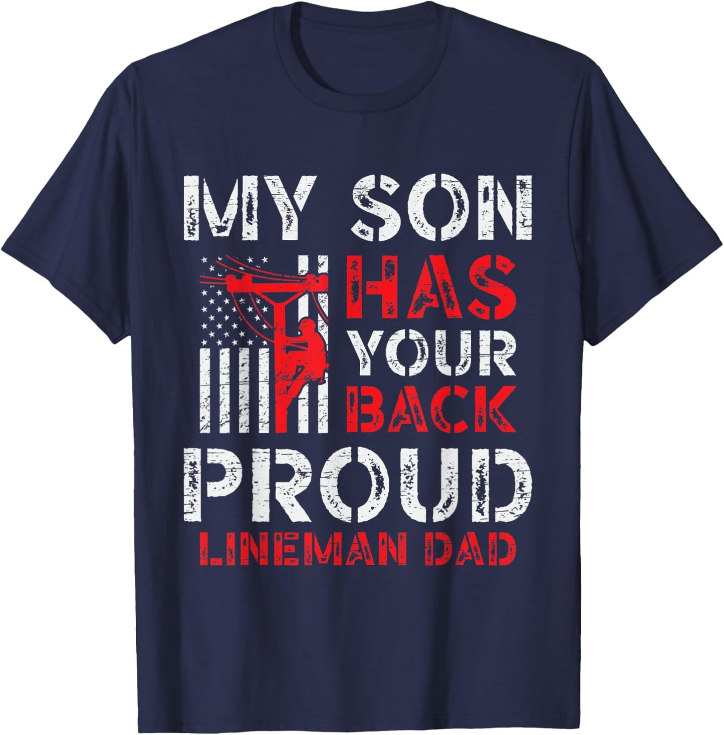 My Son Has Your Back Proud Lineman Dad T-Shirt - T-Shirt | Navy