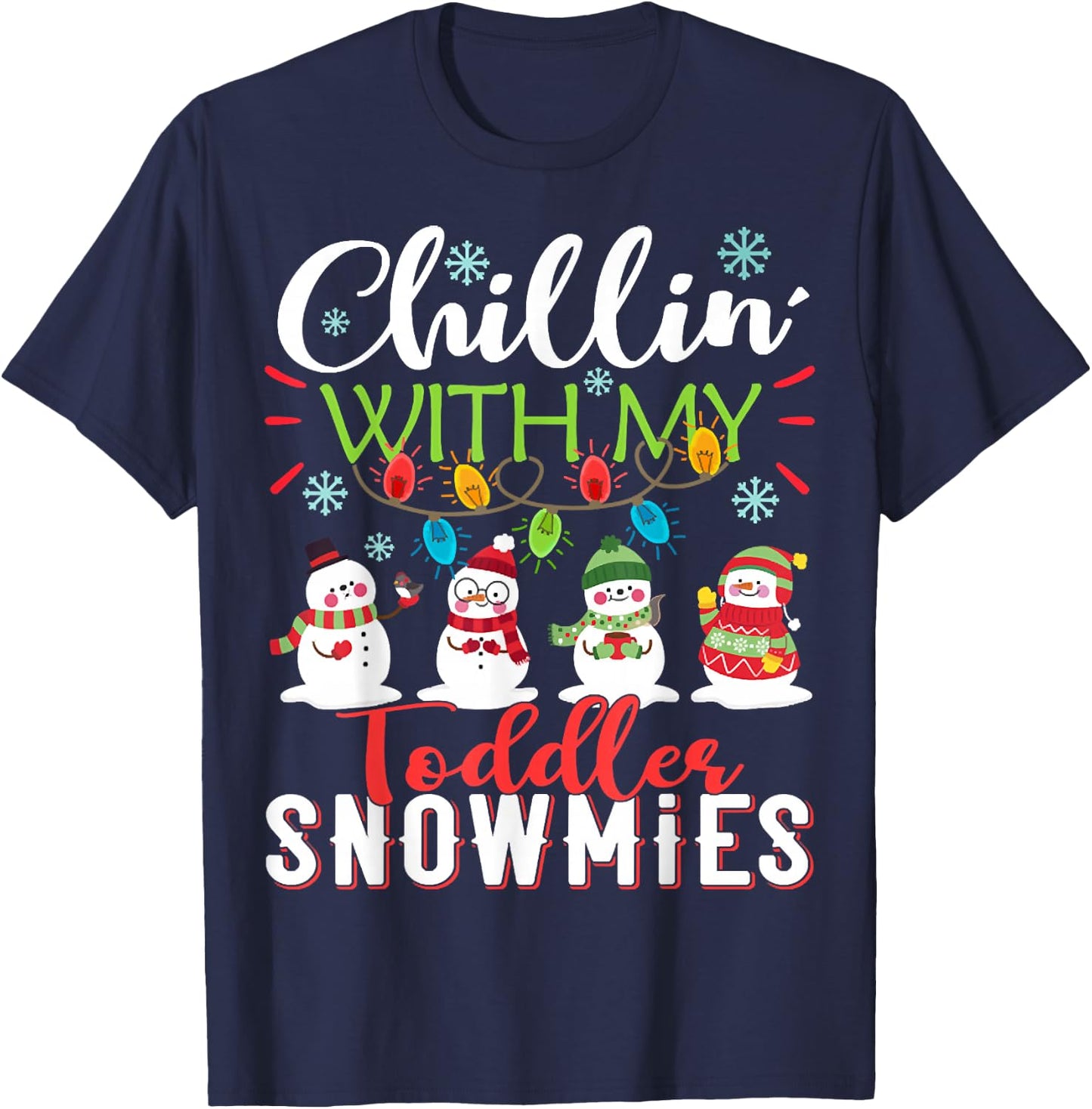 Chillin With My Toddler Snowmies Teacher Snowman Christmas T-Shirt - T-Shirt | Navy