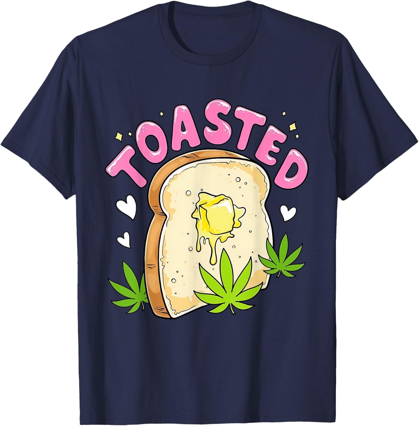 Fuckin' Toasted Marijuana Cannabis 420 Weed/Pot Stoner T-Shirt - T-Shirt | Navy