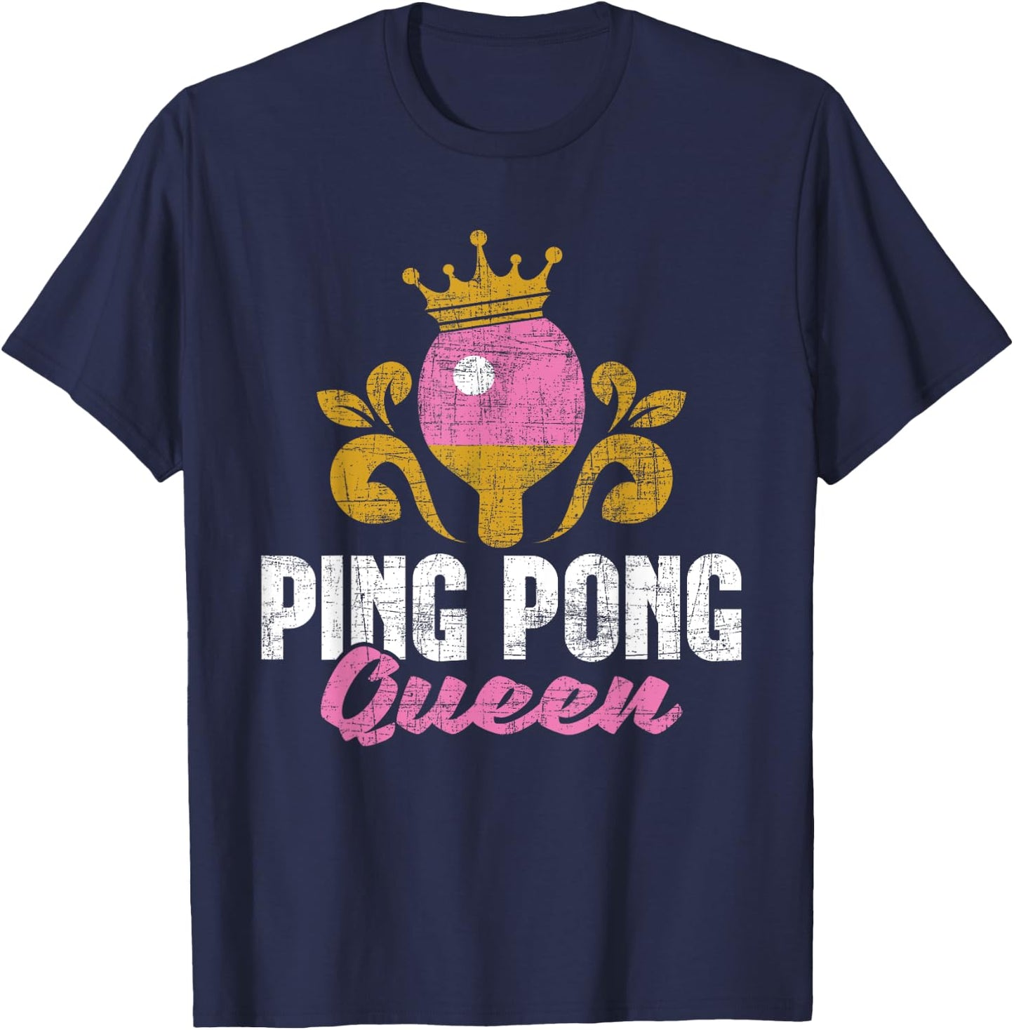 Ping Pong Queen - Table Tennis Player Sport Tournament Lover T-Shirt - T-Shirt | Navy