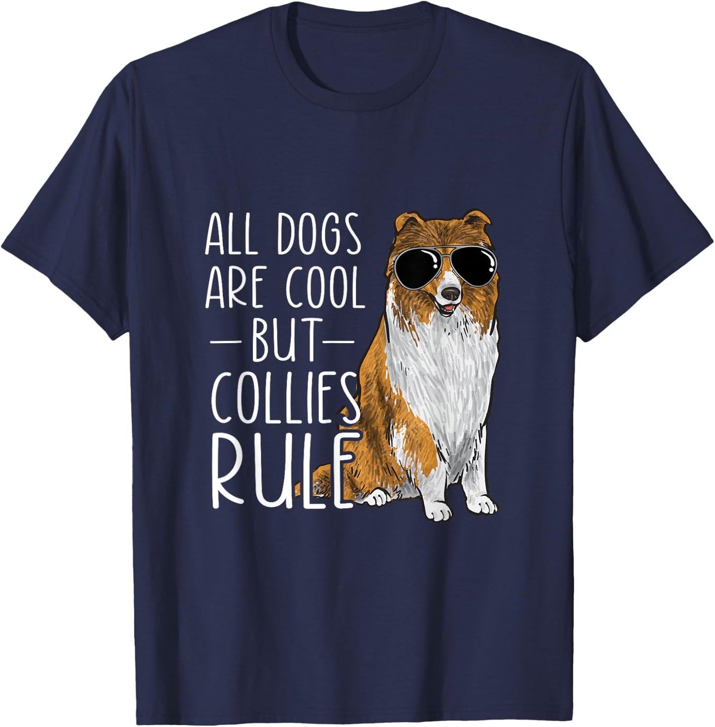 Rough Collie All Dogs Are Cool But Collies Rule T-Shirt - T-Shirt | Navy