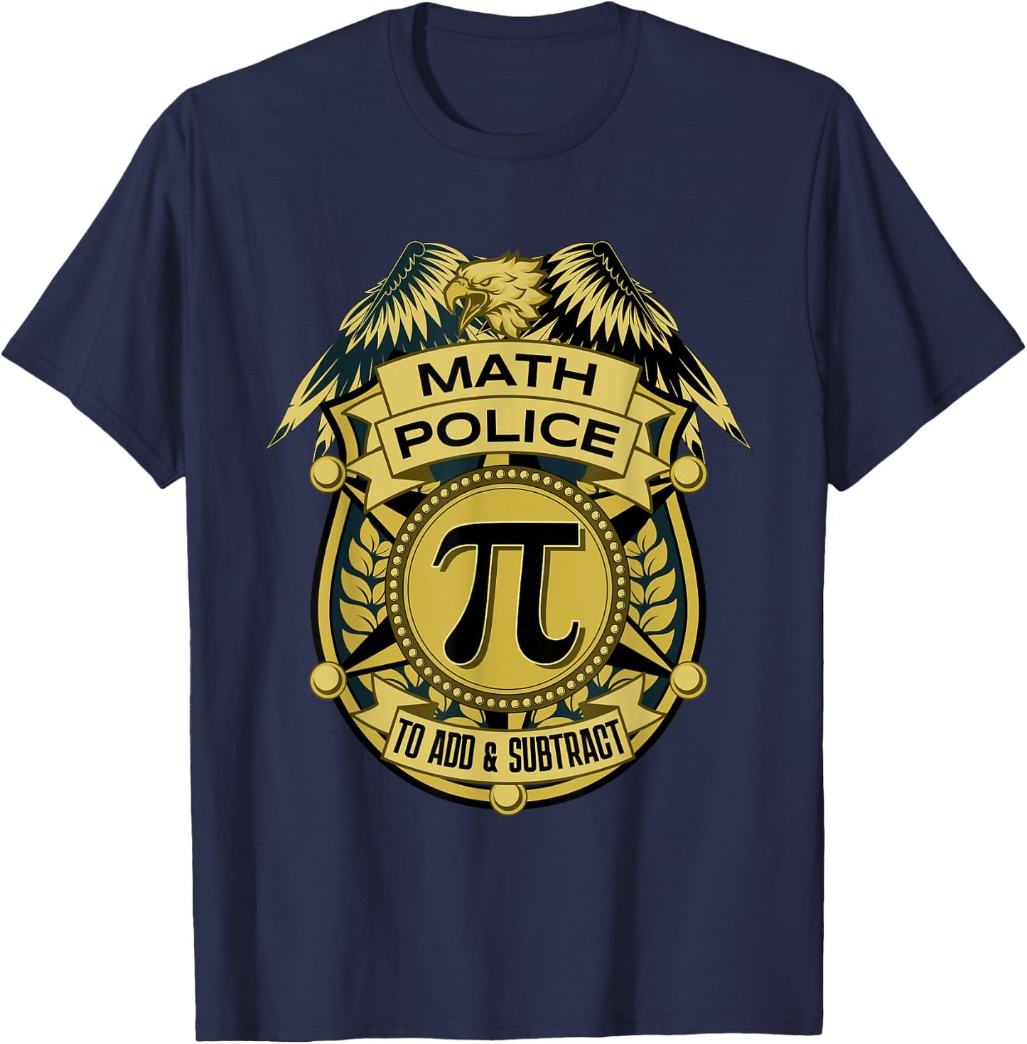 Math Police Badge To Add And Subtract T-Shirt - T-Shirt | Navy