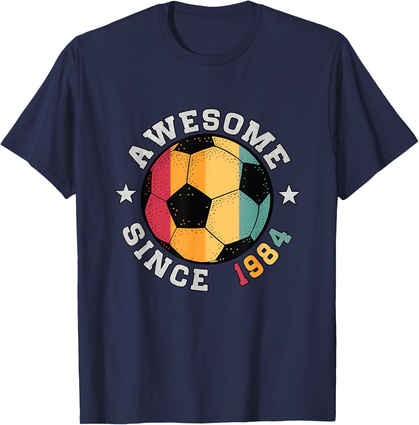 Birthday Soccer Player 41 year Old Awesome Since 1984 Soccer T-Shirt - T-Shirt | Navy