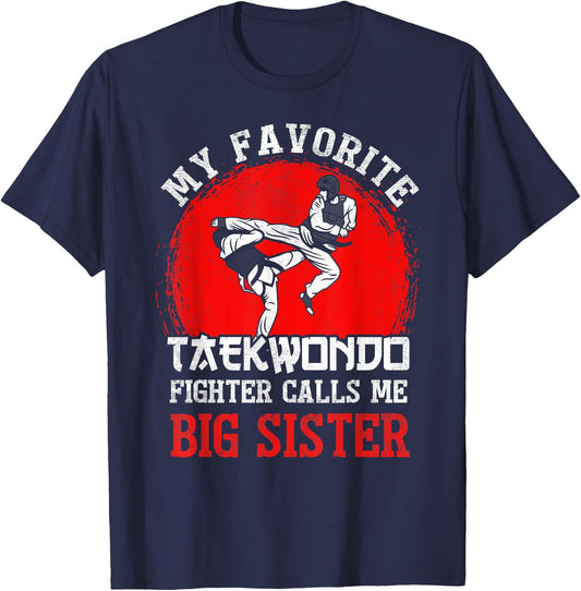 My Favorite Taekwondo Fighter Calls Me Big Sister T-Shirt - T-Shirt | Navy