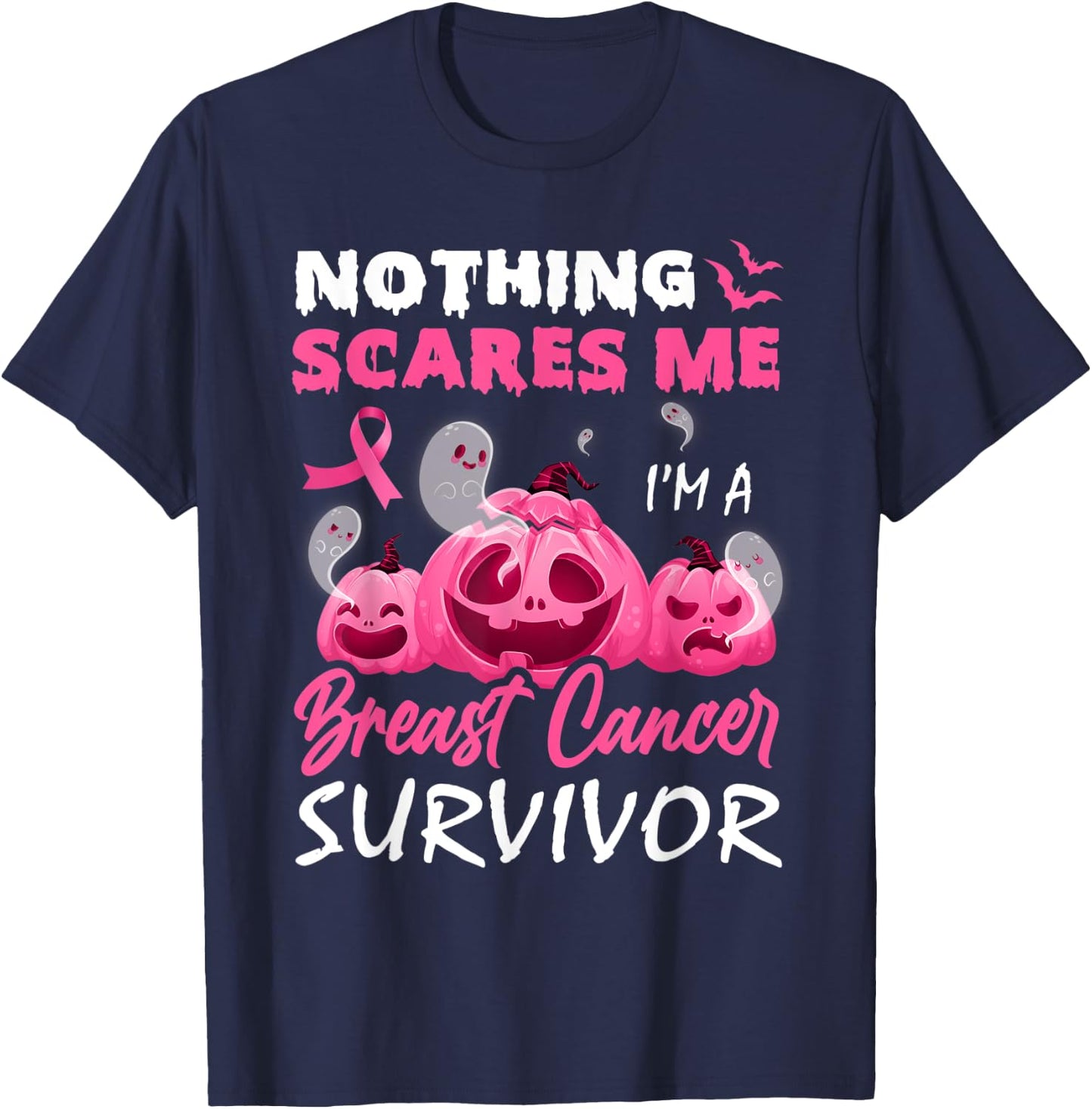 Nothing Scare Me I'm A Breast Cancer Survivor Halloween Day T-Shirt - T-Shirt | Navy