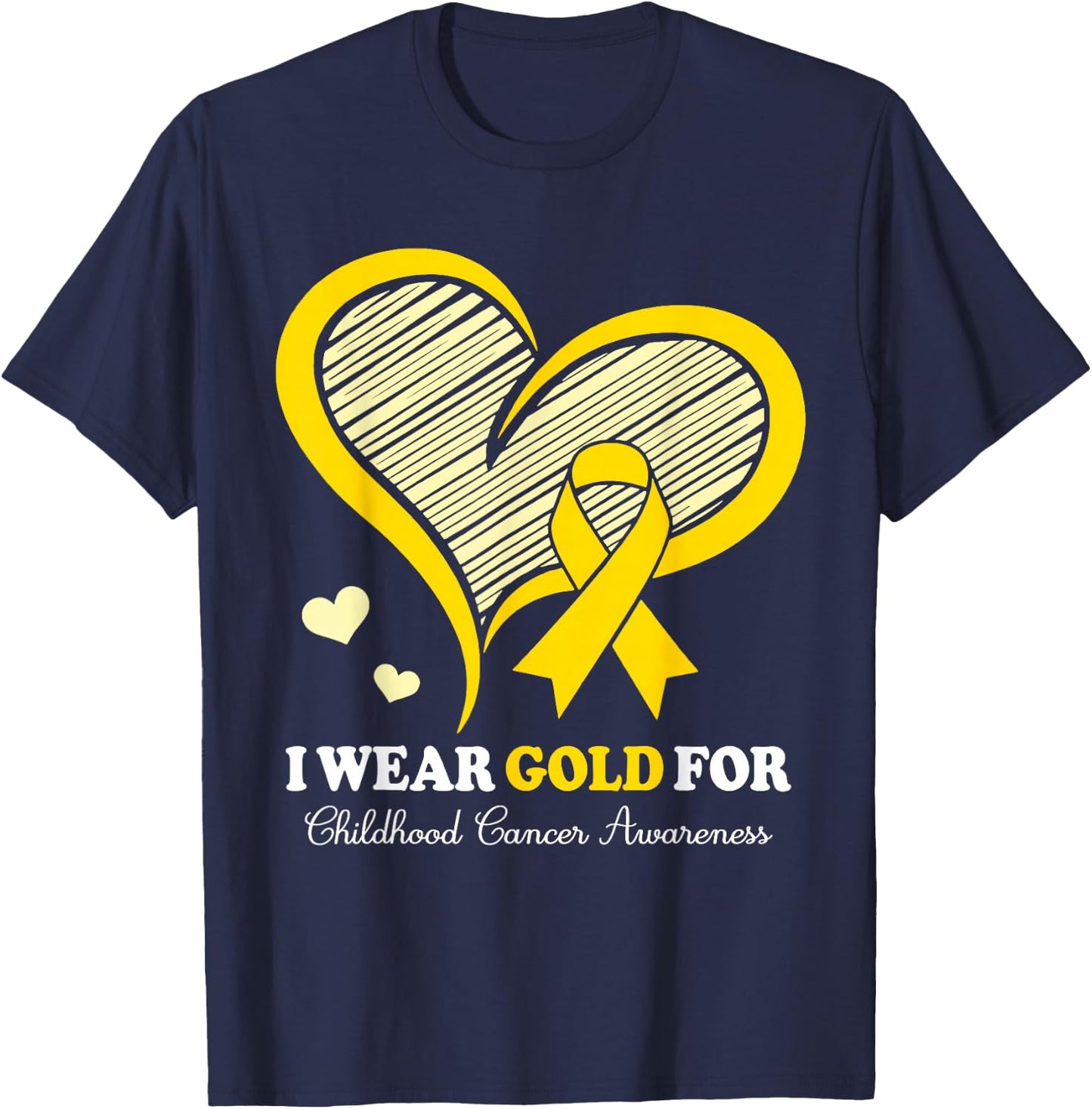 I Wear Gold For Childhood Cancer Hope and Support Cute Heart T-Shirt - T-Shirt | Navy