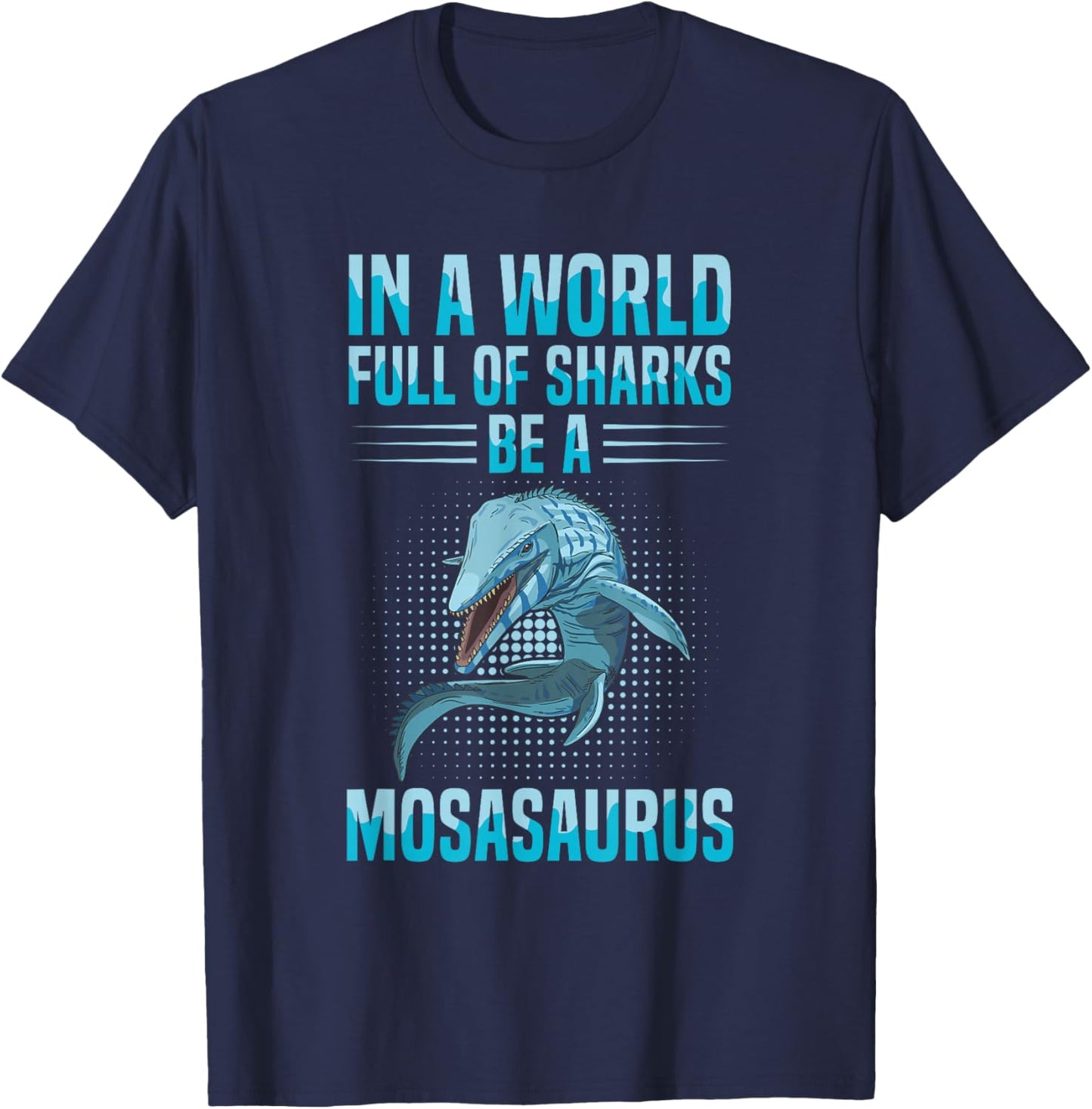 Dinosaur Mosasaurus Design for a Mosasaurus Fan T-Shirt - T-Shirt | Navy