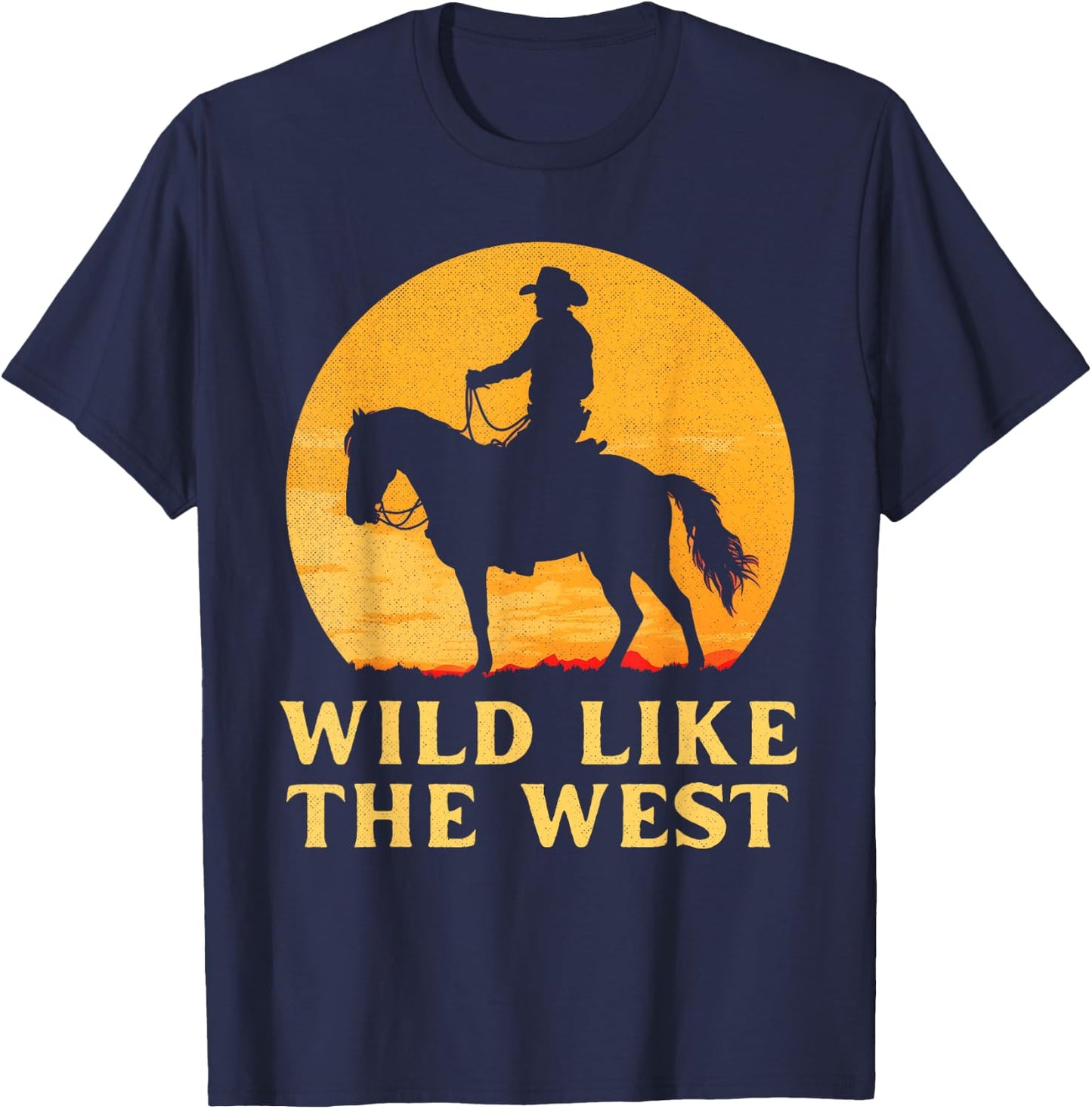 Wild like the west Cowboy horse country western sunset rodeo T-Shirt - T-Shirt | Navy