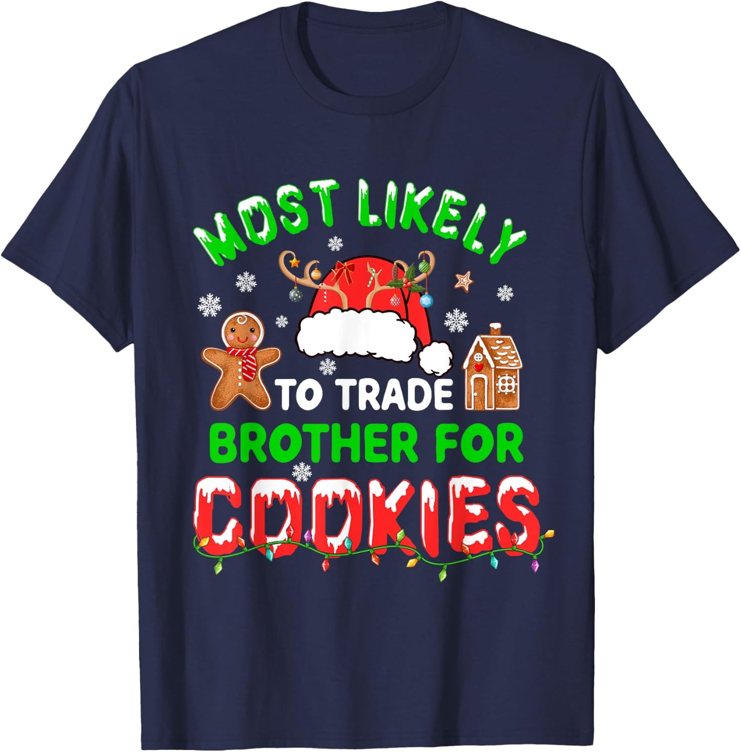Most Likely To Trade Brother For Cookies Xmas Santa Cookies T-Shirt - T-Shirt | Navy