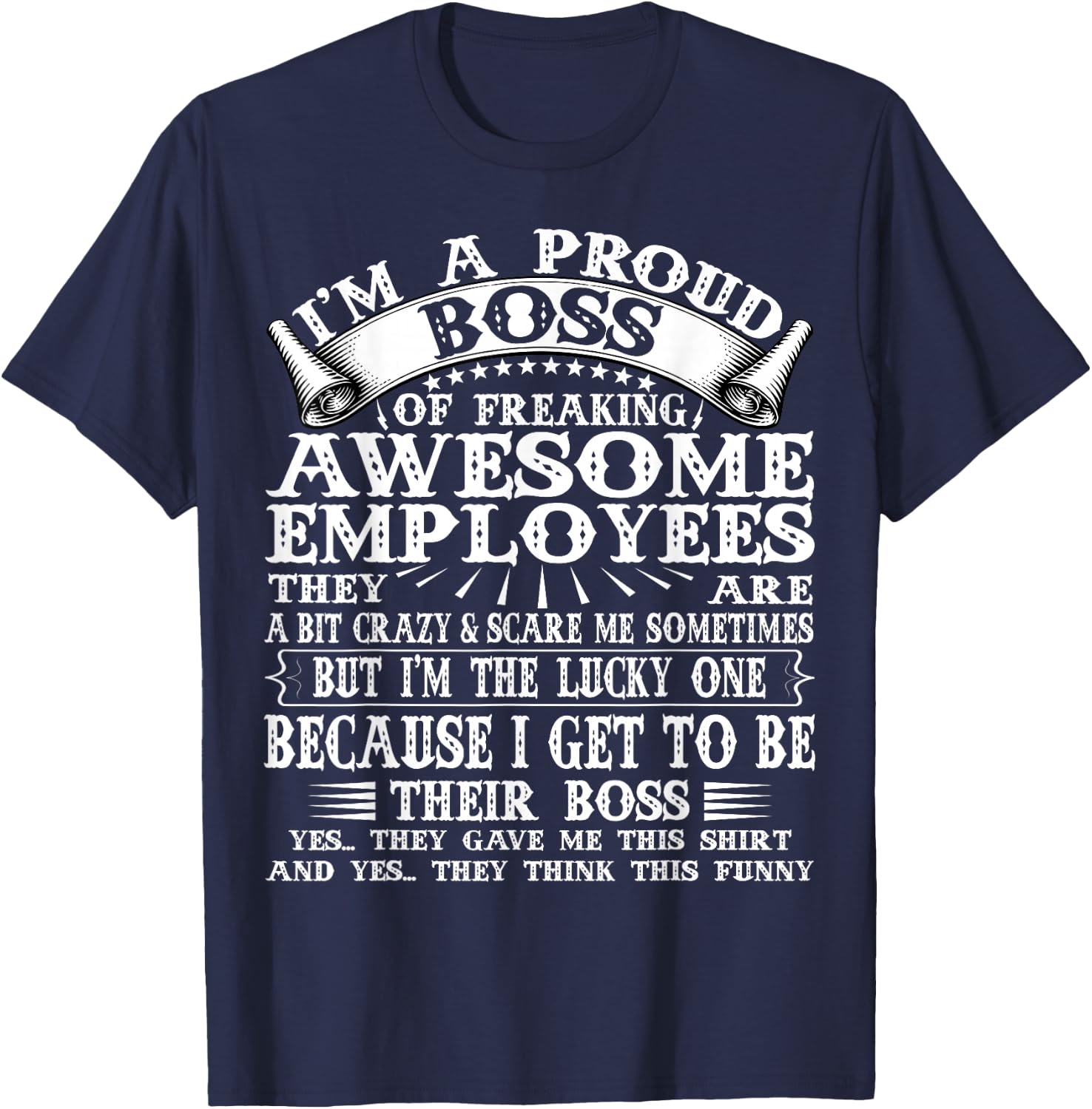 I'm A Proud Boss Of Freaking Awesome Employees T-Shirt - T-Shirt | Navy