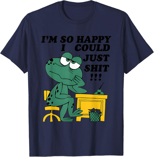 I’m So Happy I Could Just Shit