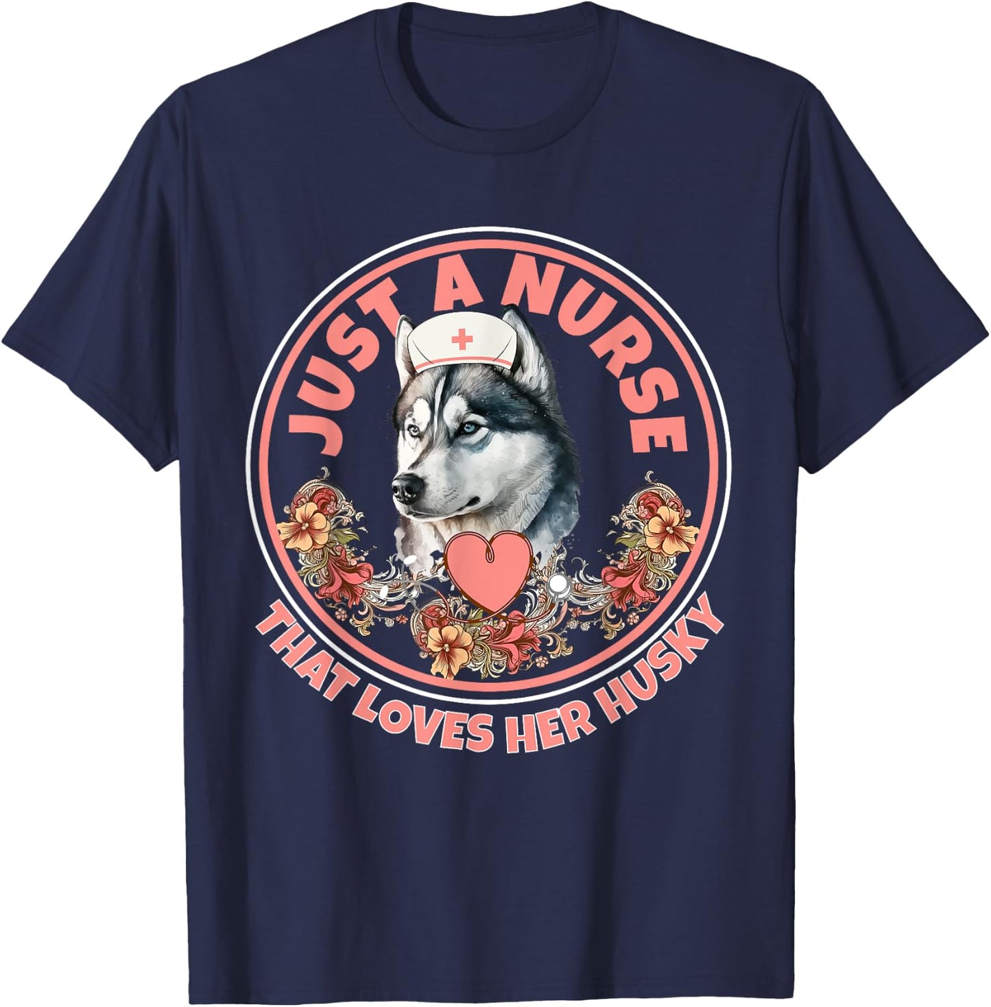 Just A Nurse That Loves Her Husky Dog Mom Pet Husky Owner T-Shirt - T-Shirt | Navy