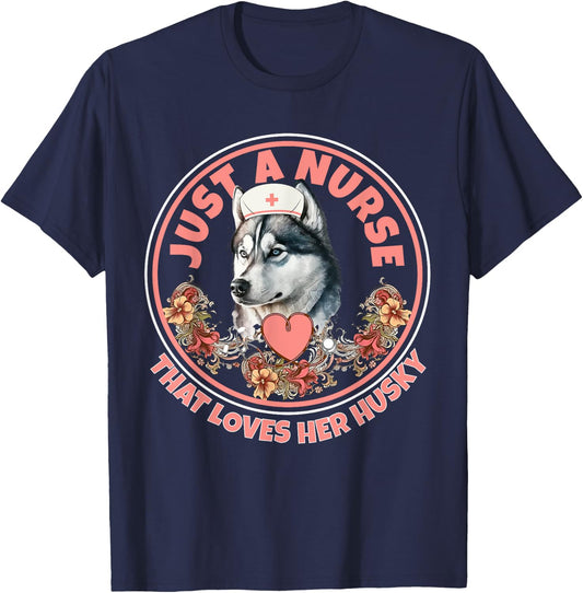Just A Nurse That Loves Her Husky Dog Mom Pet Husky Owner T-Shirt - T-Shirt | Navy