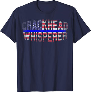 4 July USA Flag Funny Crackhead Whisperer for Police Cops T-Shirt - T-Shirt | Navy