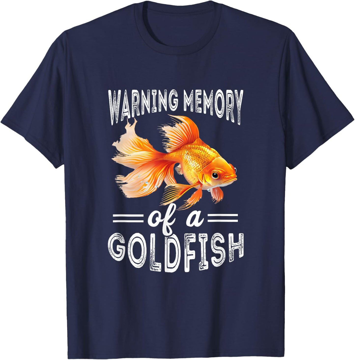 Goldfish Warning Memory Fish Lover Aquarium Fish Goldfish T-Shirt - T-Shirt | Navy