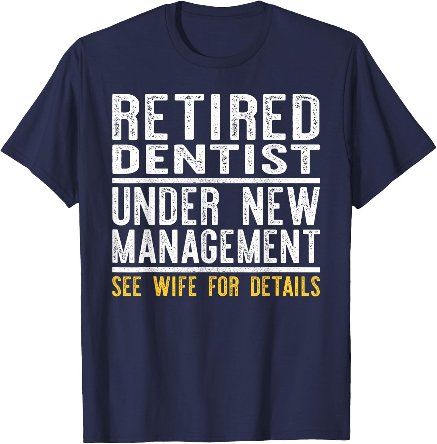 Funny Retirement Dentist Men Dad Retiring Party Humor T-Shirt - T-Shirt | Navy