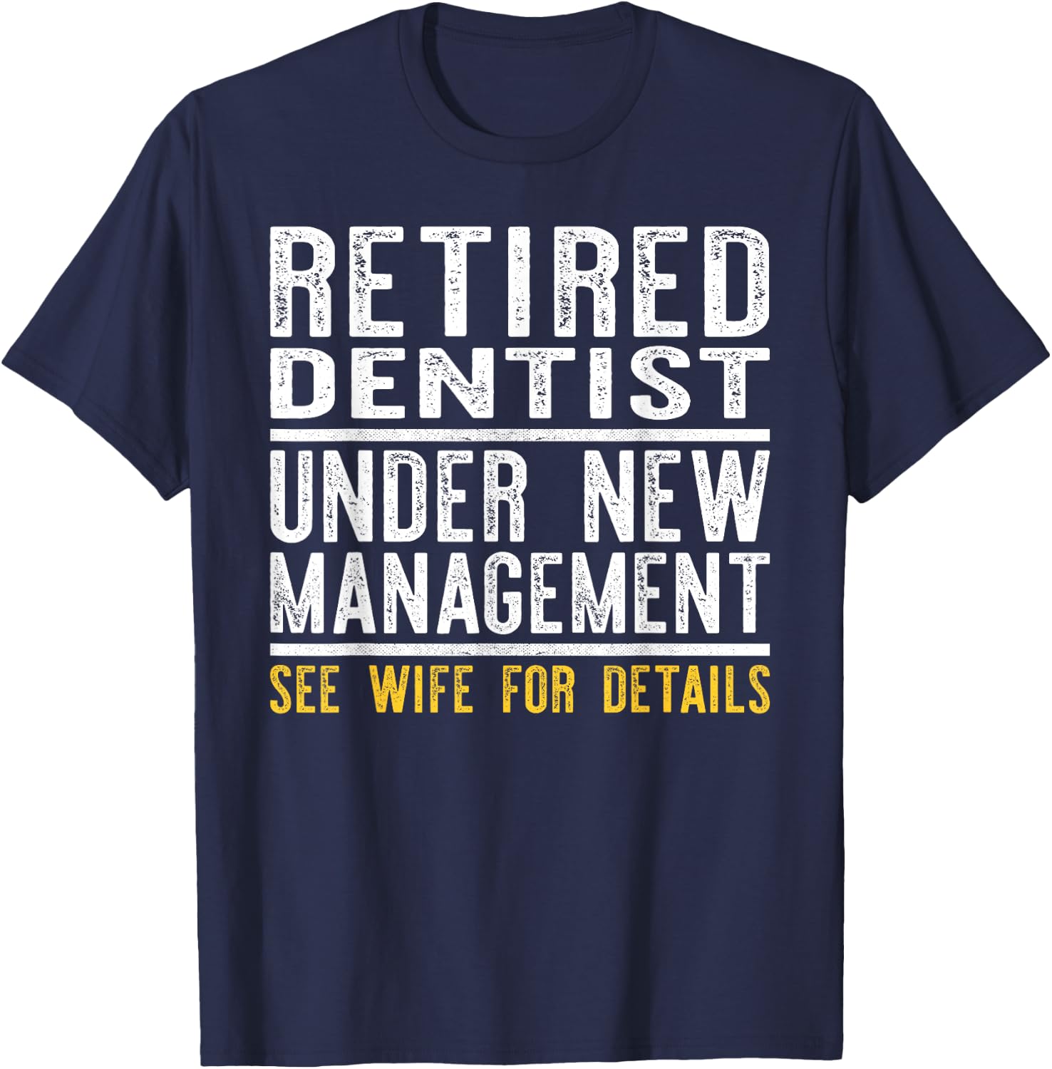 Funny Retirement Dentist Men Dad Retiring Party Humor T-Shirt - T-Shirt | Navy