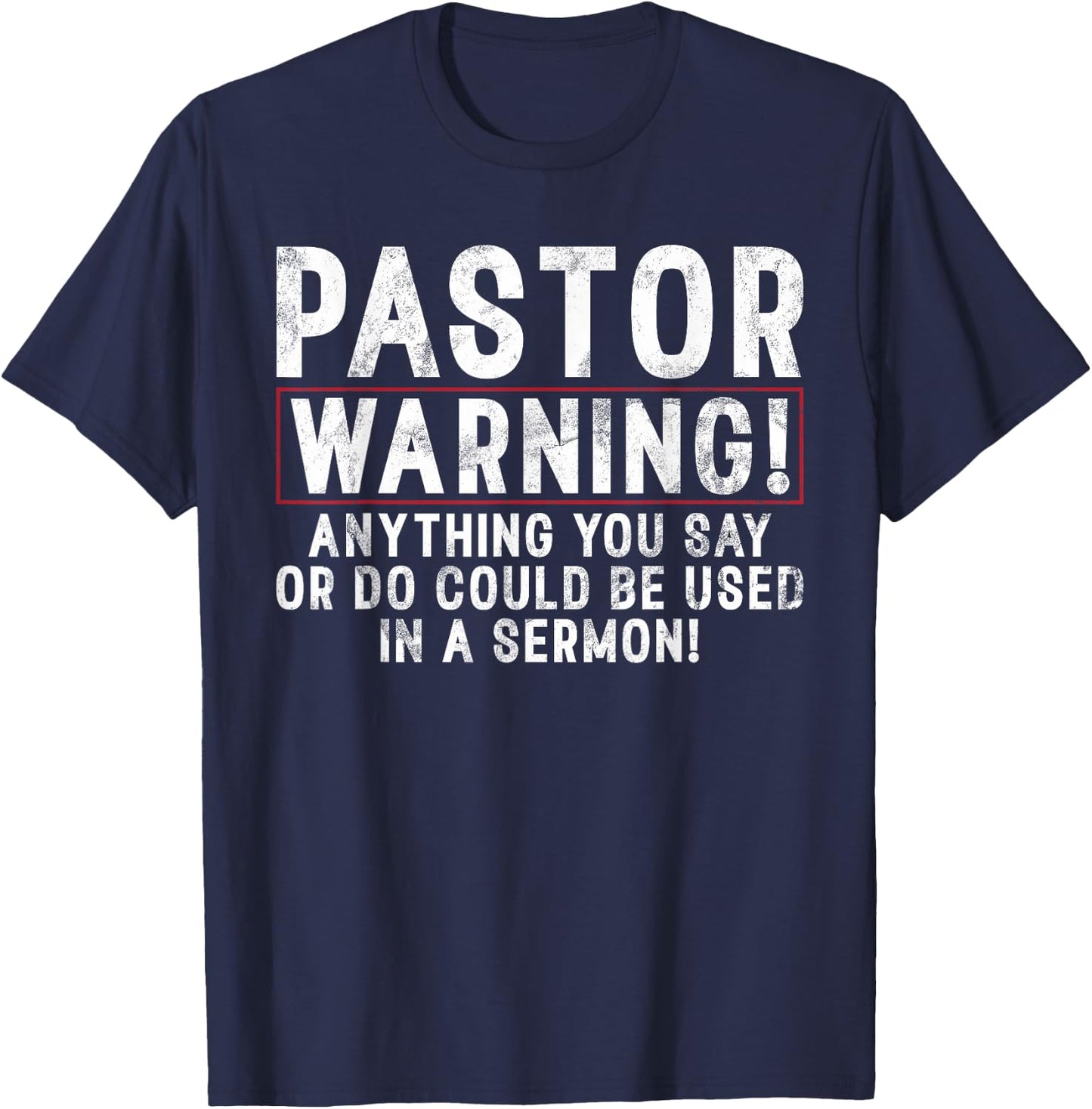 Pastor Warning anything you say or do could be used Sermoni T-Shirt - T-Shirt | Navy