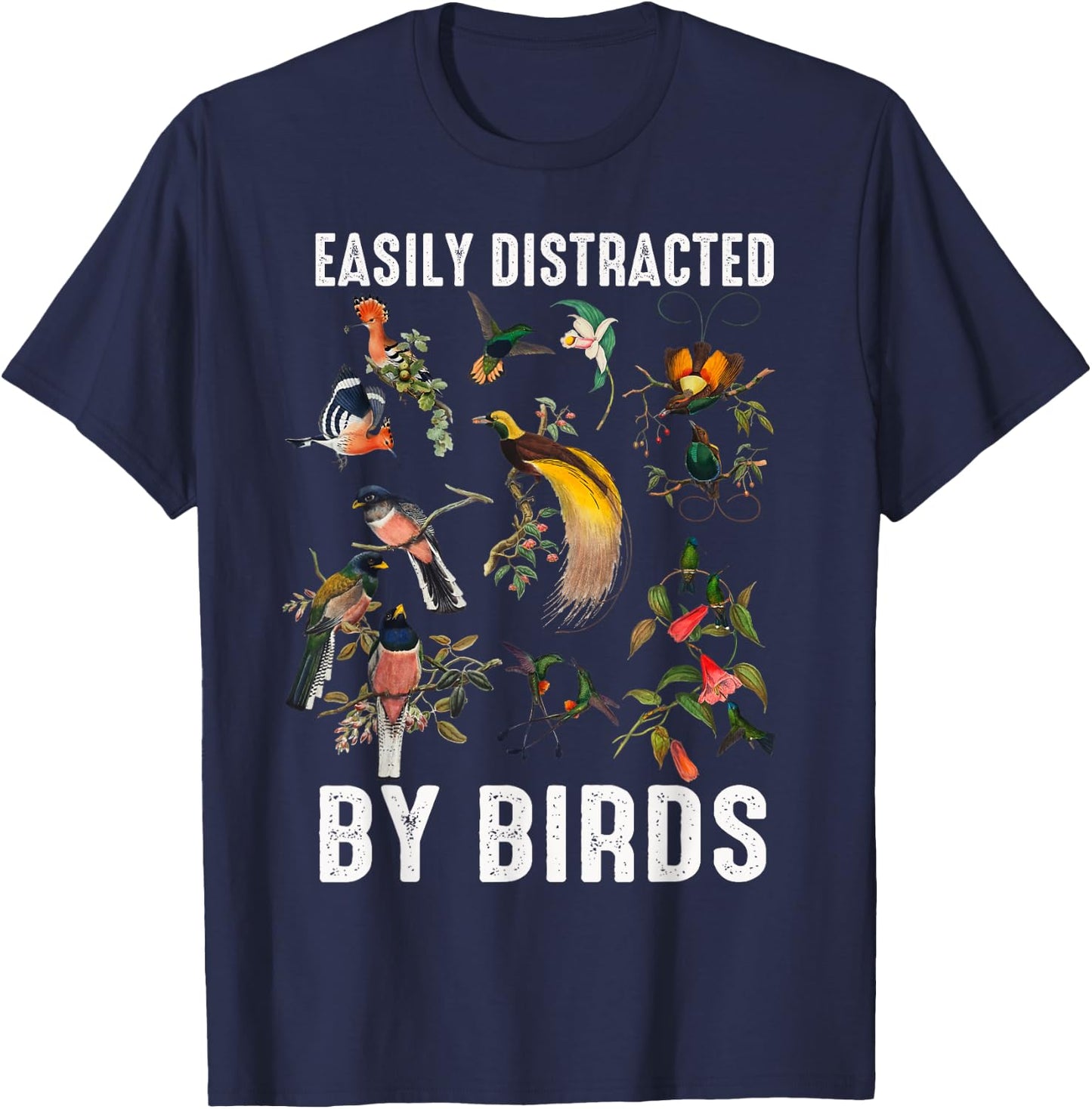 Easily Distracted By Birds Funny Bird Watcher & Birdwatching T-Shirt - T-Shirt | Navy