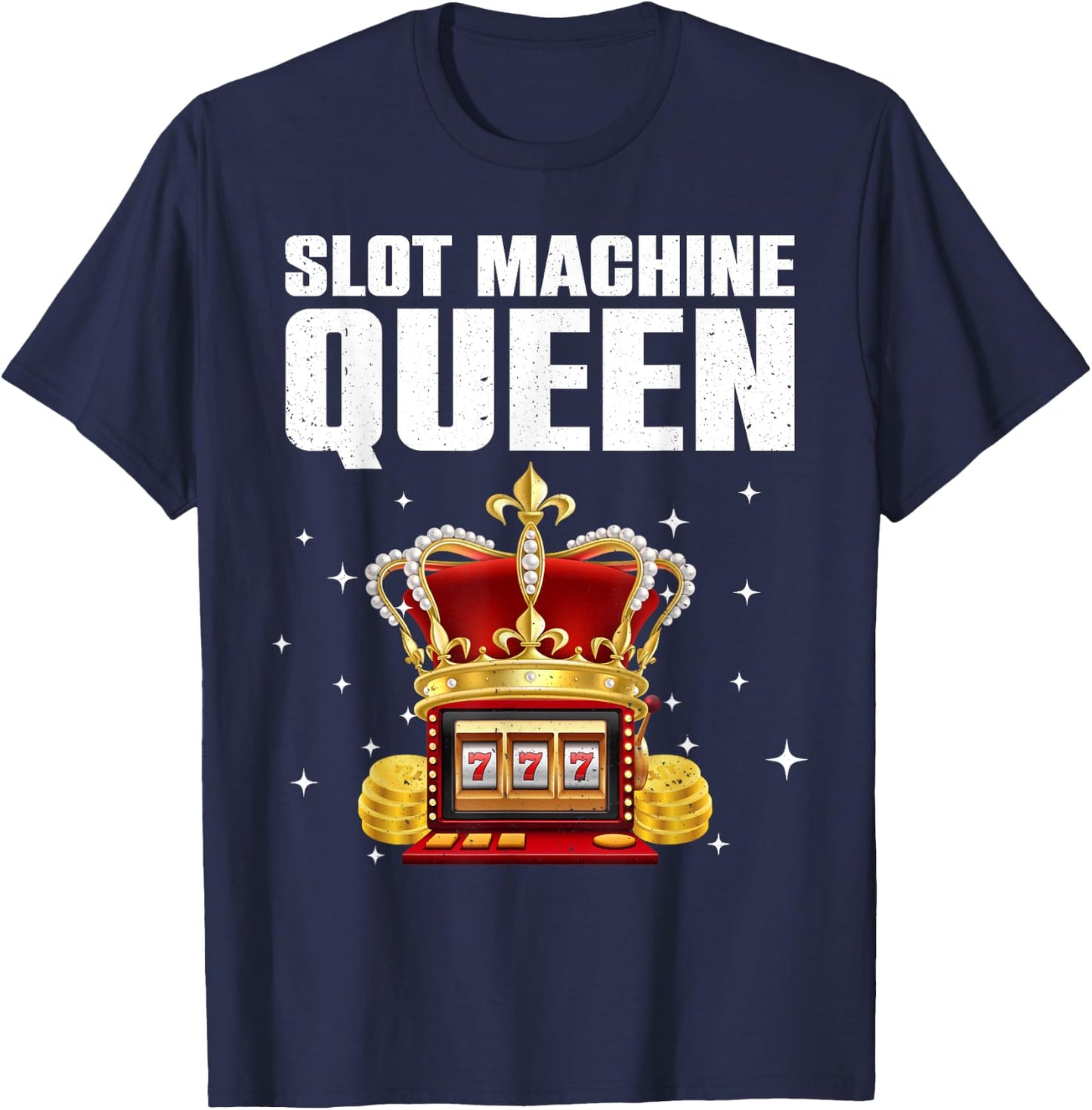 Cool Slot Machine Queen Art Girls Casino Gambler T-Shirt - T-Shirt | Navy