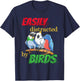 Easily Distracted By Birds Funny Bird Lover T-Shirt - T-Shirt | Navy