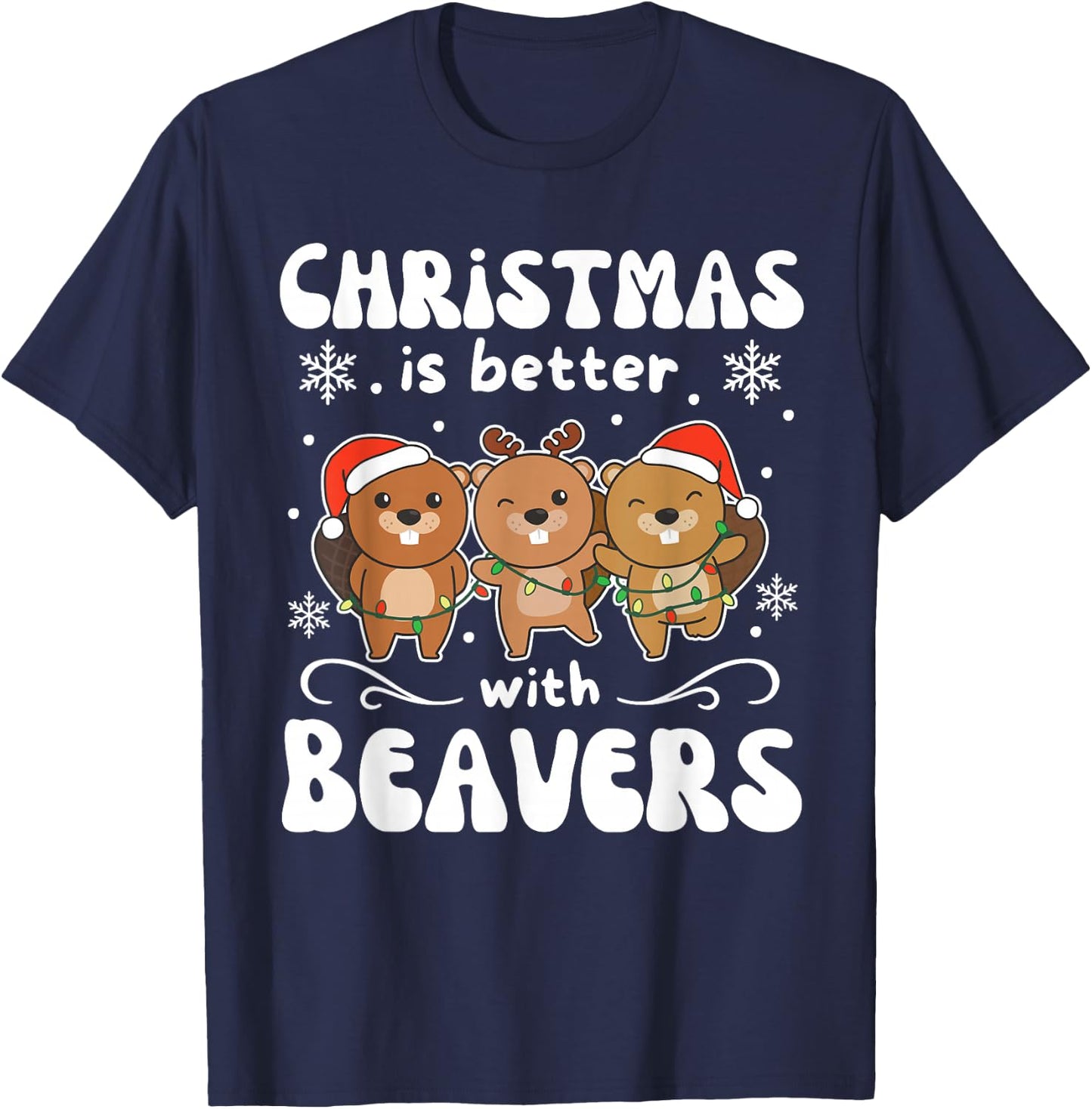 Christmas Is Better With A Beaver Sweet Beaver T-Shirt - T-Shirt | Navy