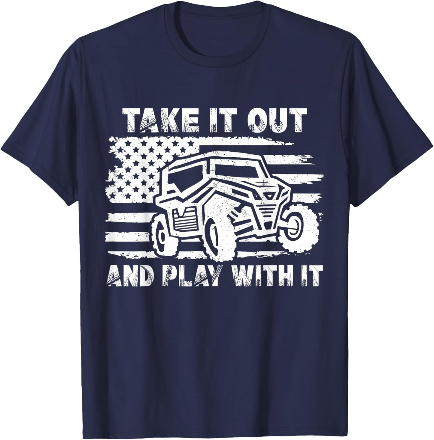 Retro Utv Take It Out Play with It Offroad SxS Mud Riding T-Shirt - T-Shirt | Navy