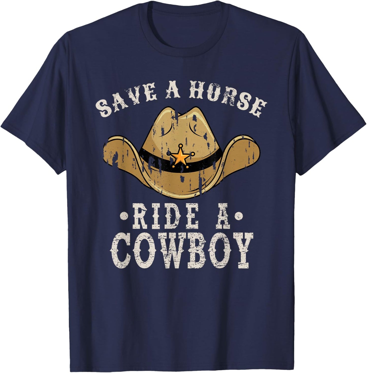Save a Horse Ride a Cowboy, Funny Cowgirl Cowboy T-Shirt - T-Shirt | Navy