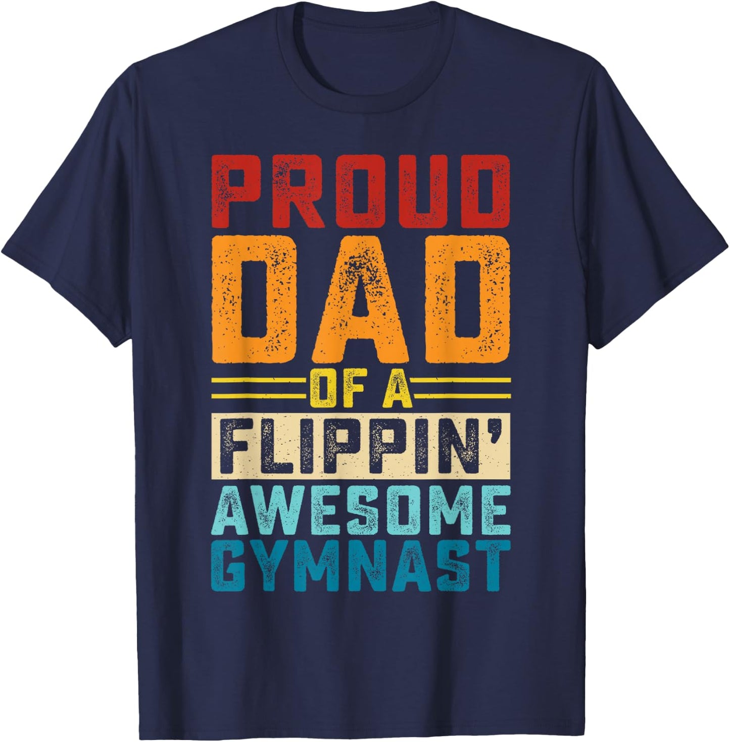Proud Dad Of A Flippin Awesome Gymnast T-Shirt - T-Shirt | Navy