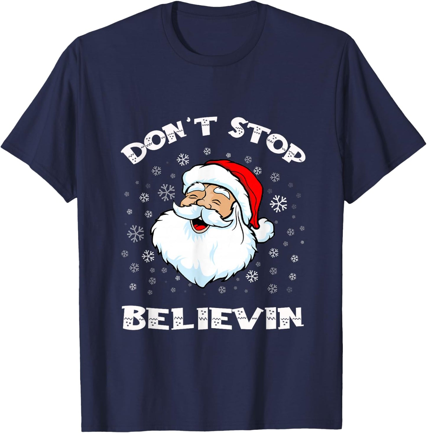 Funny Christmas Santa Xmas Santa don't stop believing T-Shirt - T-Shirt | Navy