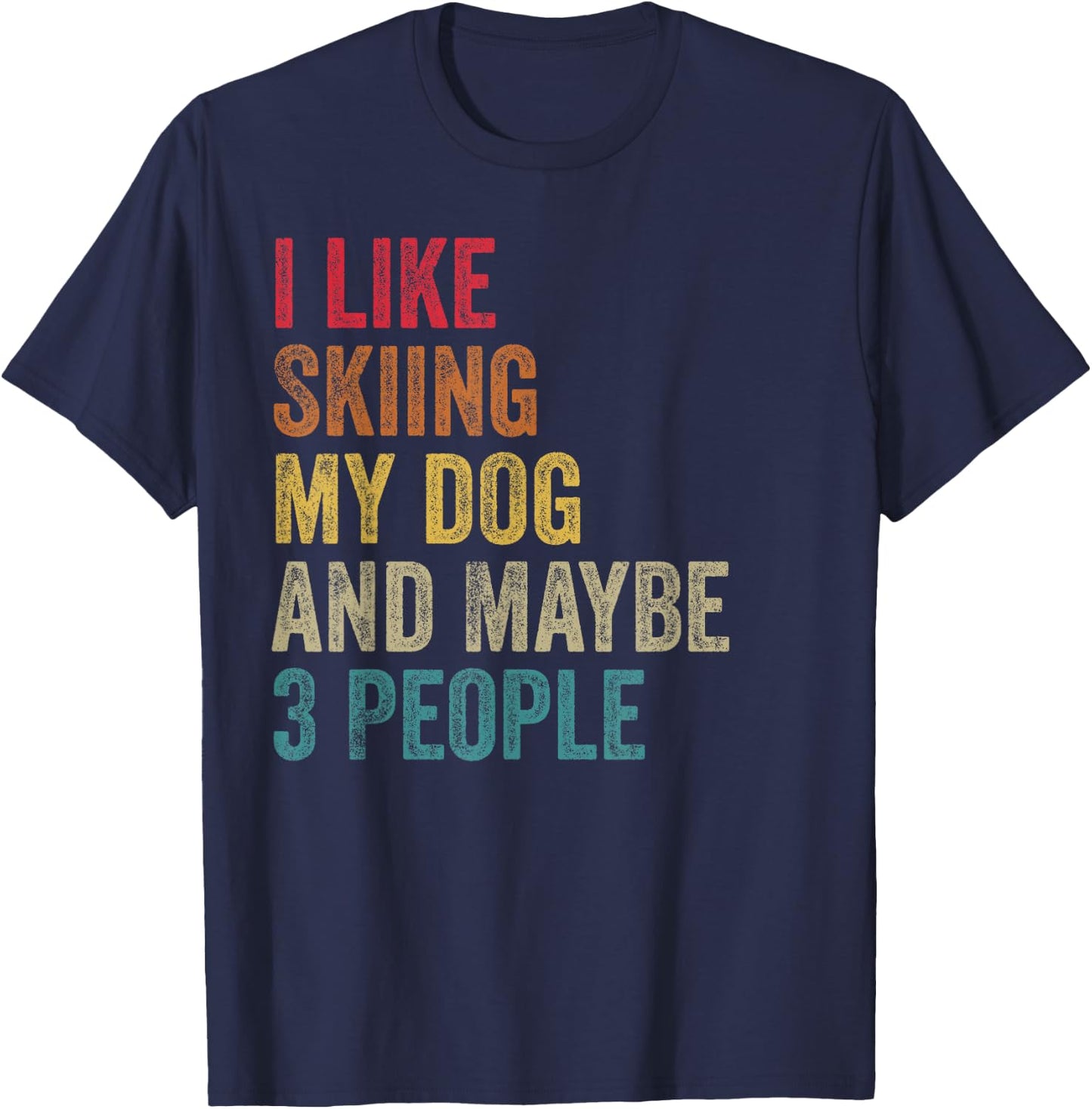 I like Skiing My Dog & maybe 3 people Men Women vintage T-Shirt - T-Shirt | Navy