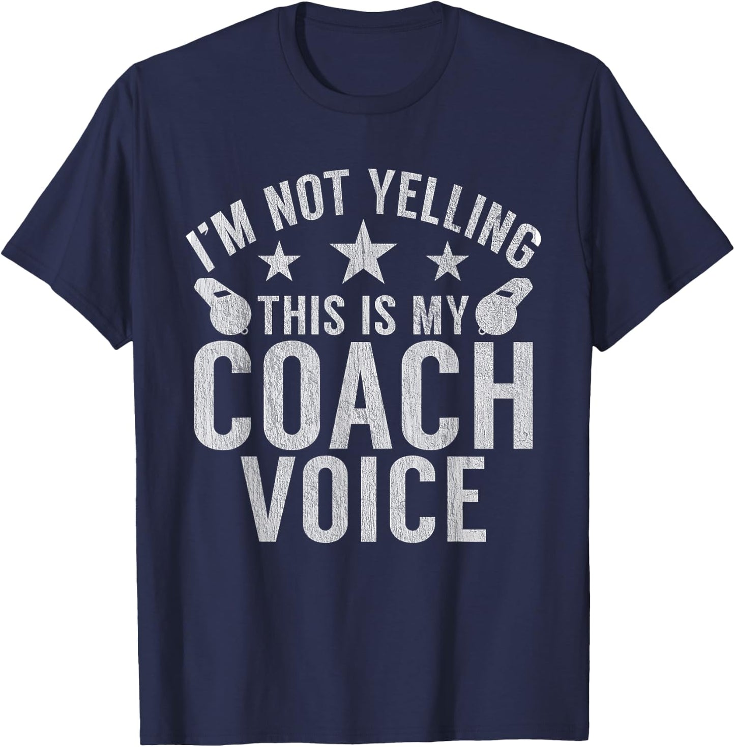 Im not Yelling this is my Coach Voice Sports Coach T-Shirt - T-Shirt | Navy