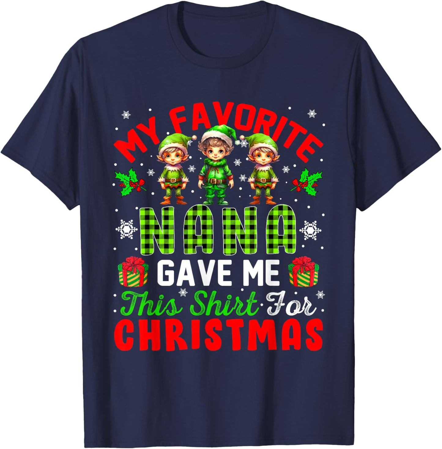 My Favorite Nana Gave Me This Shirt For Christmas Elf T-Shirt - T-Shirt | Navy