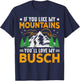 If You Like My Mountains You'll Love My Busch Funny Camping T-Shirt - T-Shirt | Navy