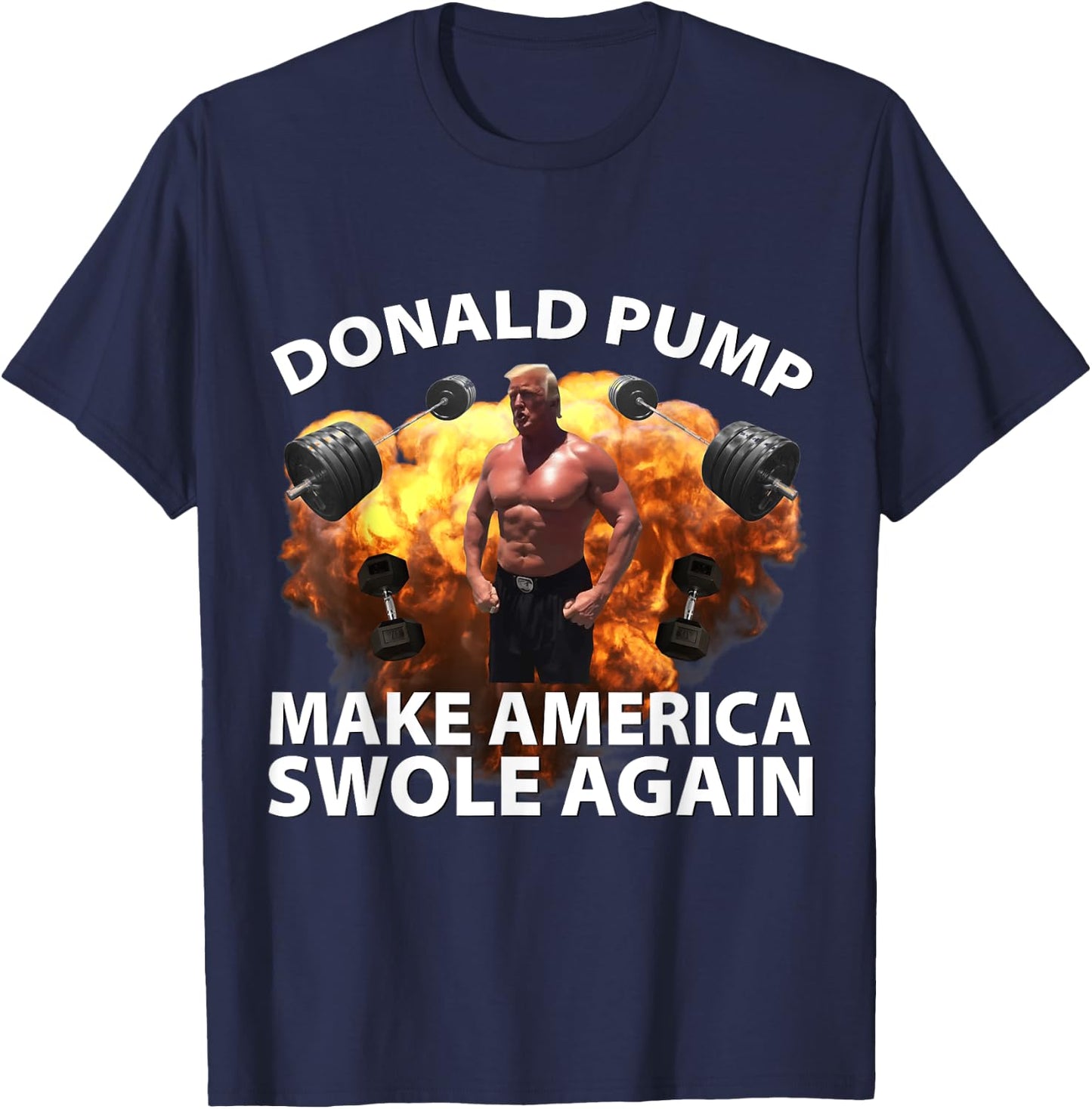 Donald Pump Swole America Trump Weight Lifting Gym Fitness T-Shirt - T-Shirt | Navy
