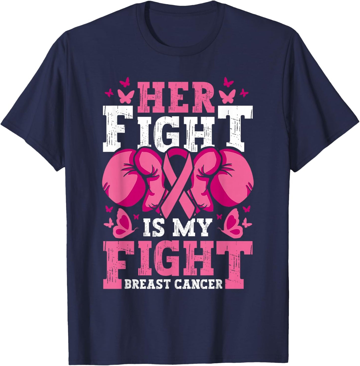 Her Fight is My Fight Boxing Gloves Breast Cancer Awareness T-Shirt - T-Shirt | Navy