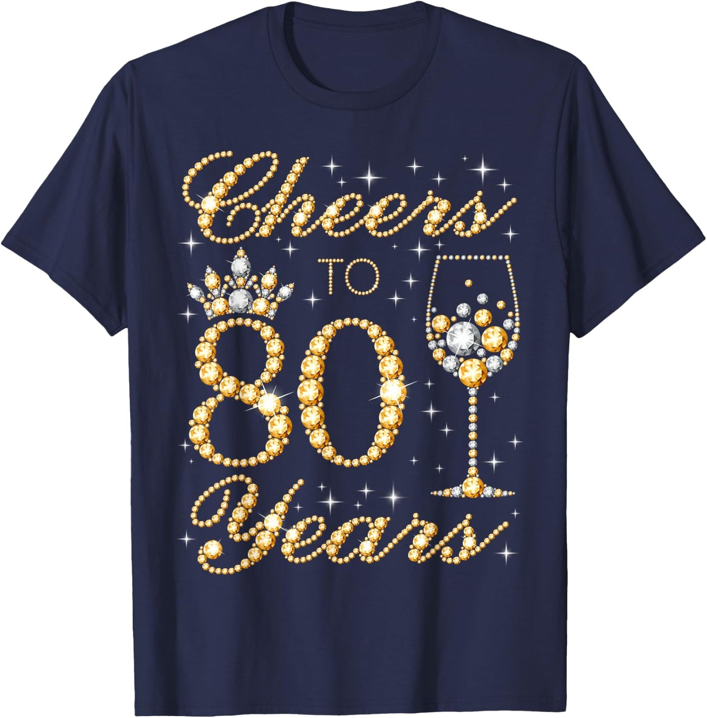 Cheers to 80 Years, 80th Queen's Birthday, 80 Years Old T-Shirt - T-Shirt | Navy